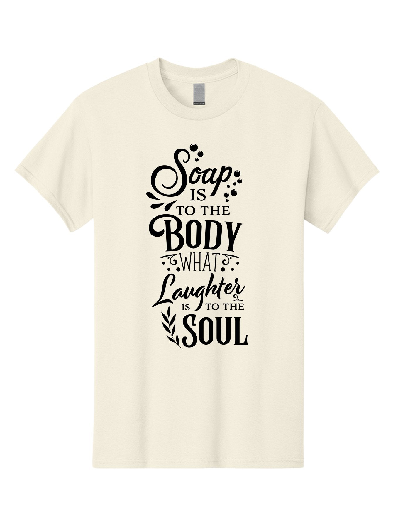 Soap-Is-To-The-Body Men'S Graphic Tee, 100% Cotton, Comfortable Casual Summer Wear, Machine Washable, Soap, Body Care, Laughter, Soul, Wellness, Self-Care, Relaxation, Happiness, Positive Vibes, Cleanliness Aad184 5