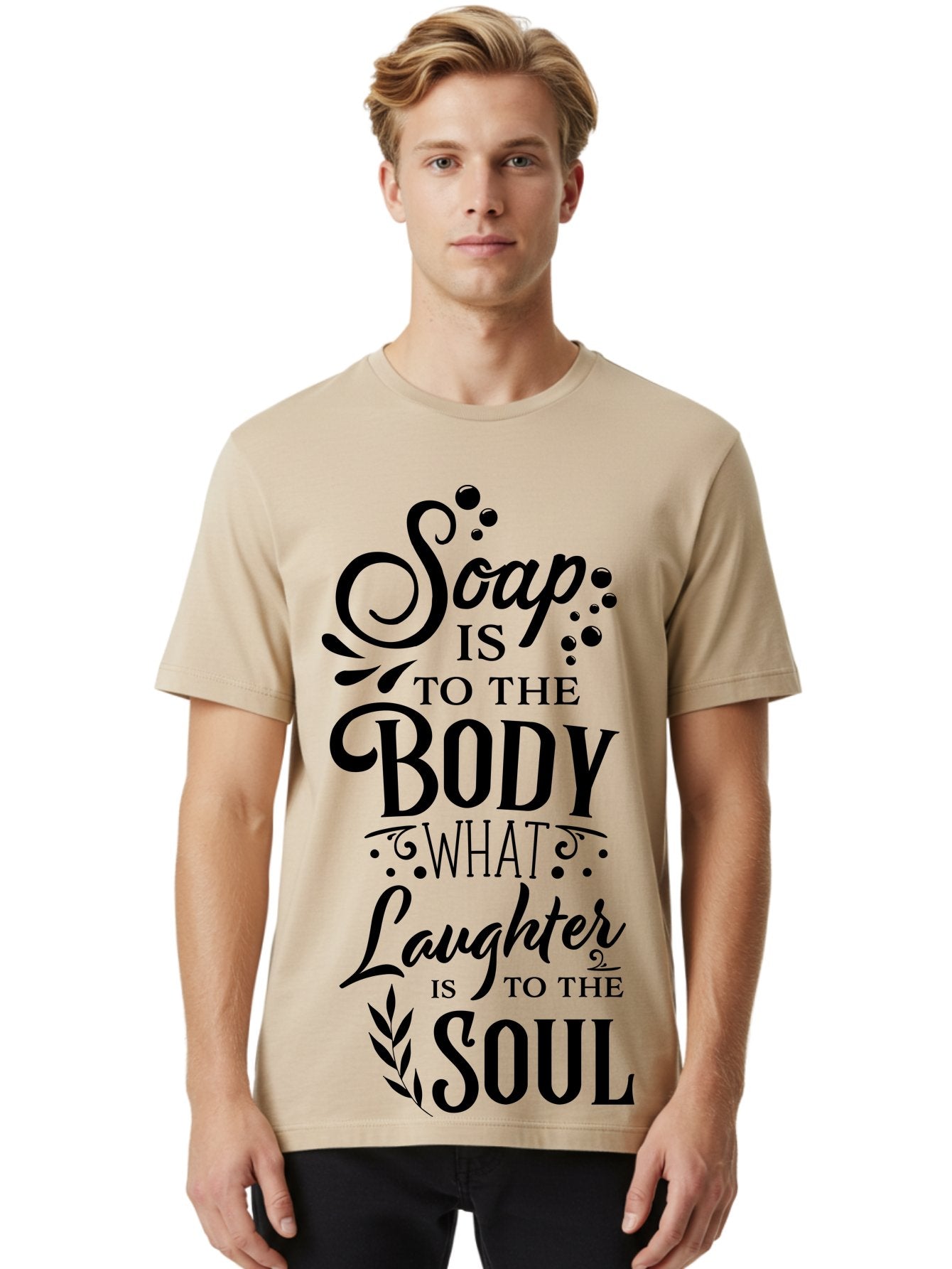 Soap-Is-To-The-Body Men'S Graphic Tee, 100% Cotton, Comfortable Casual Summer Wear, Machine Washable, Soap, Body Care, Laughter, Soul, Wellness, Self-Care, Relaxation, Happiness, Positive Vibes, Cleanliness Aad184 21