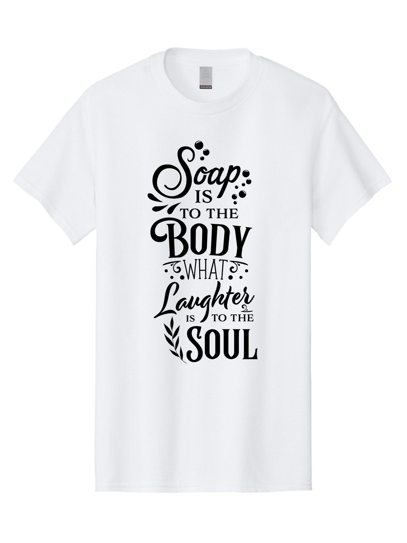 Soap-Is-To-The-Body Men'S Graphic Tee, 100% Cotton, Comfortable Casual Summer Wear, Machine Washable, Soap, Body Care, Laughter, Soul, Wellness, Self-Care, Relaxation, Happiness, Positive Vibes, Cleanliness Aad184 11