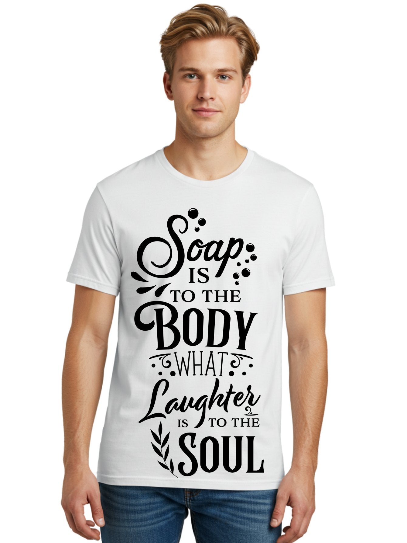 Soap-Is-To-The-Body Men'S Graphic Tee, 100% Cotton, Comfortable Casual Summer Wear, Machine Washable, Soap, Body Care, Laughter, Soul, Wellness, Self-Care, Relaxation, Happiness, Positive Vibes, Cleanliness Aad184 27