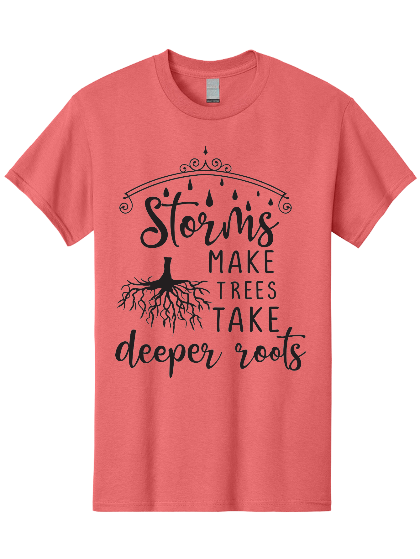 Storms-Make-Trees-Take-Deeper-Roots Men'S Graphic Tee, 100% Cotton, Comfortable Casual Summer Wear, Machine Washable, Inspirational Quote, Tree Roots, Storms, Resilience, Growth, Motivational Words, Nature Theme, Typography Art, Rain Drops, Aad203 19
