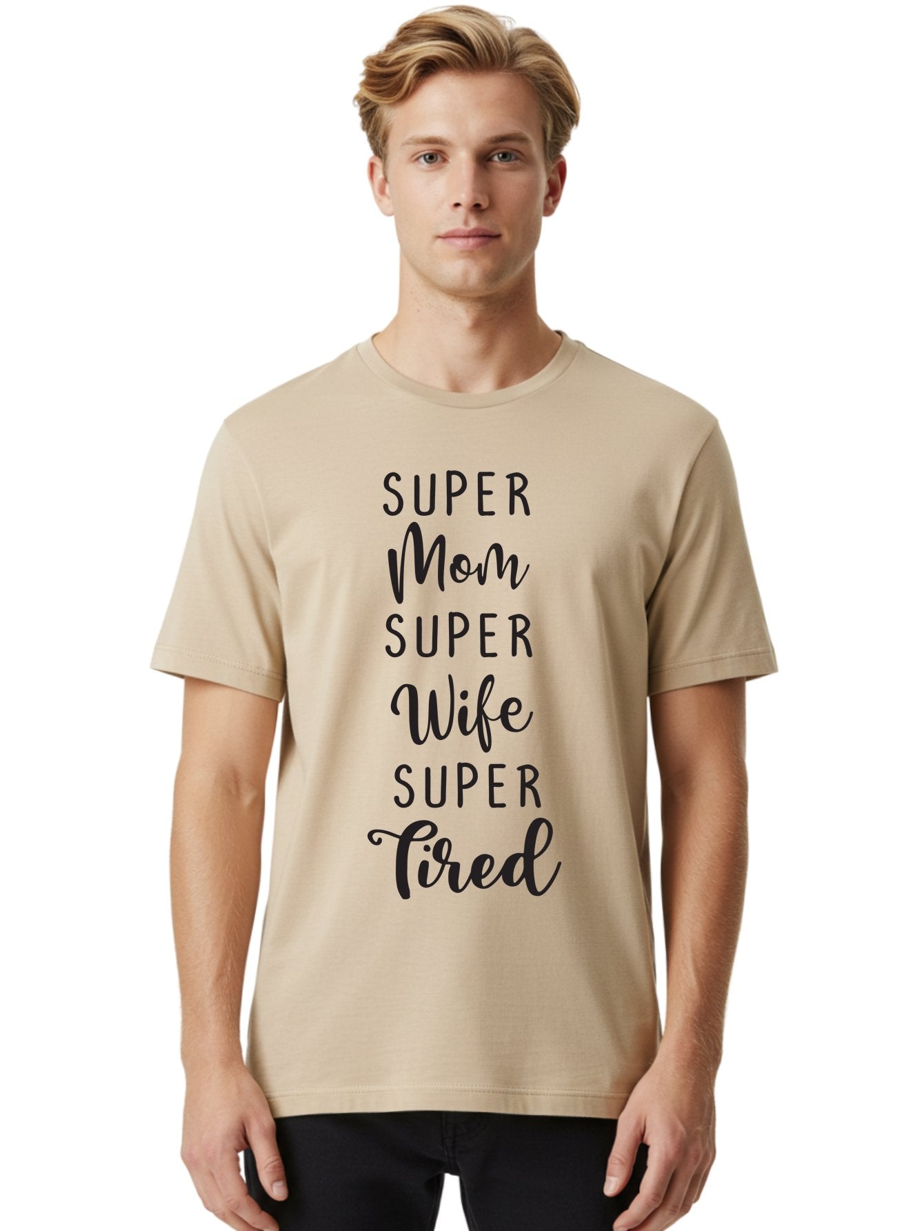 Super-Mom-Super-Wife-Super-Tired Men'S Graphic Tee, 100% Cotton, Comfortable Casual Summer Wear, Machine Washable, Super Mom, Super Wife, Super Tired, Mom Life, Motherhood, Wife Goals, Funny Quote, Relatable Humor, Mom Humor, Tired Mom Aad210 30