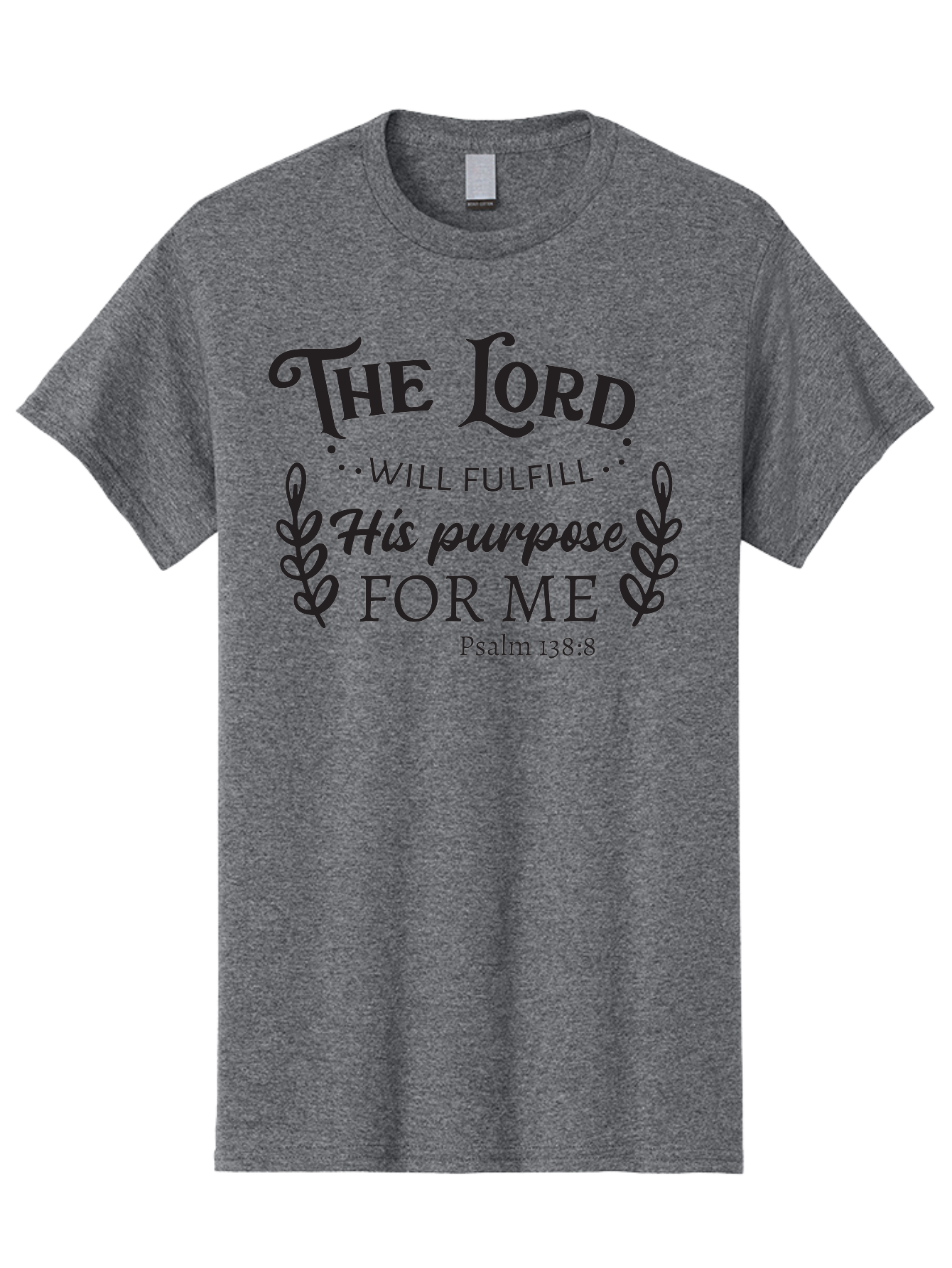 The-Lord-Will-Fulfill-His-Purpose-For-Me Men'S Graphic Tee, 100% Cotton, Comfortable Casual Summer Wear, Machine Washable, Inspirational Quote, Motivational Quote, Bible Verse, Psalm 138:8, Faith-Based Design, Religious Art, Aad236 7
