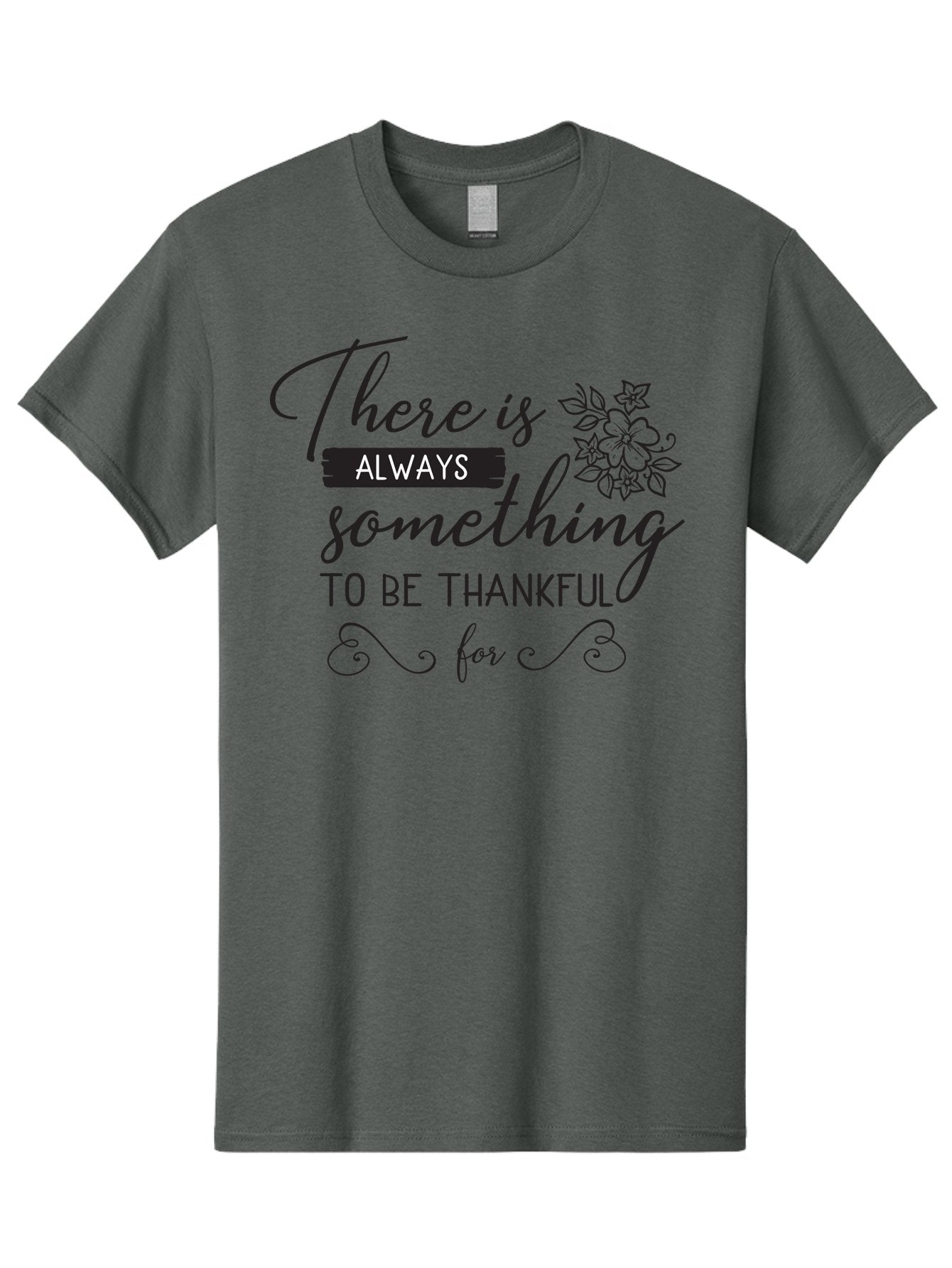 There-Is-Always-Something-To-Be-Thankful-For Men'S Graphic Tee, 100% Cotton, Comfortable Casual Summer Wear, Machine Washable, Gratitude Quotes, Inspirational Sayings, Thankful Messages, Positive Affirmations, Floral Illustrations, Aad241 6