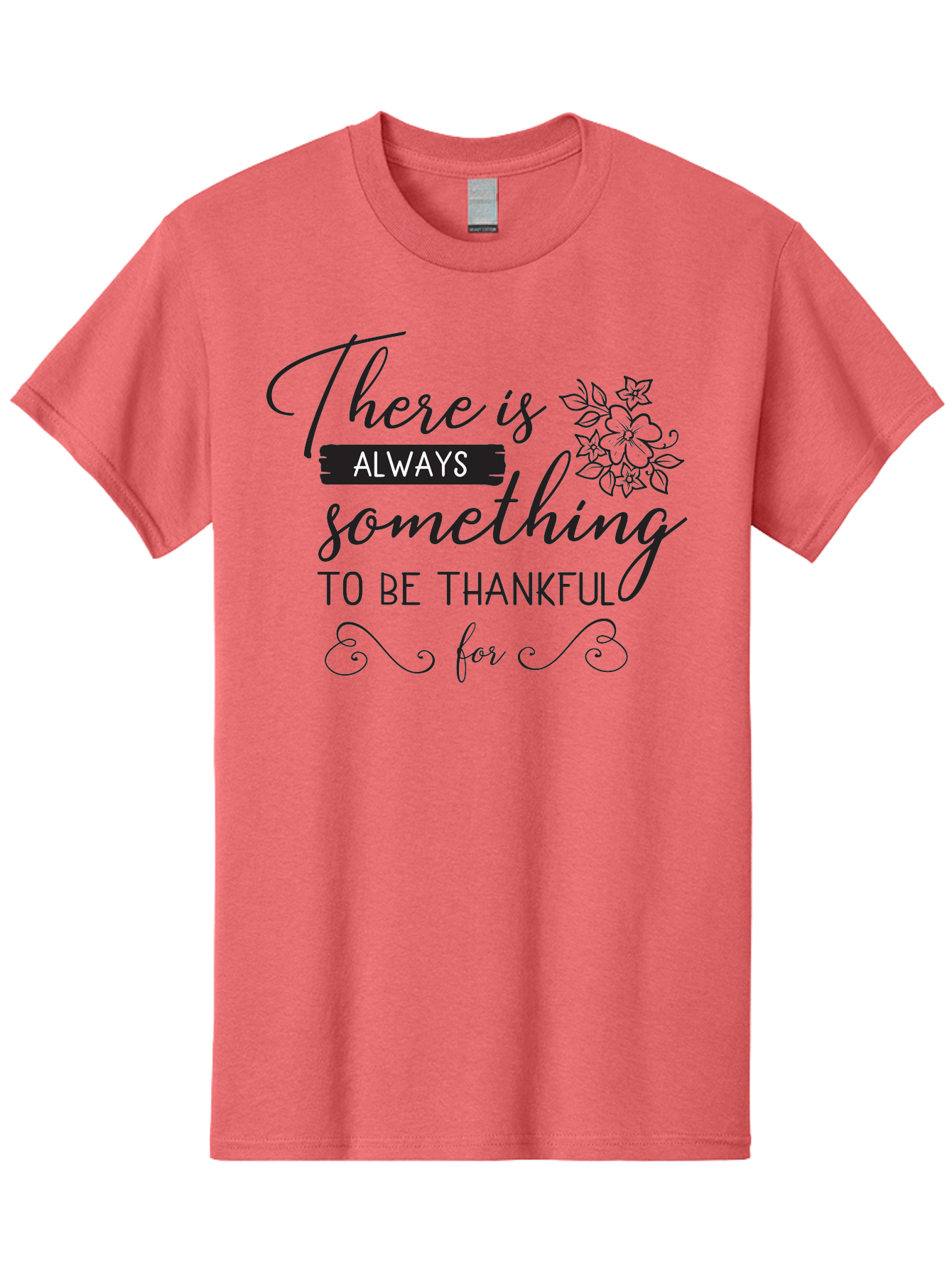 There-Is-Always-Something-To-Be-Thankful-For Men'S Graphic Tee, 100% Cotton, Comfortable Casual Summer Wear, Machine Washable, Gratitude Quotes, Inspirational Sayings, Thankful Messages, Positive Affirmations, Floral Illustrations, Aad241 3