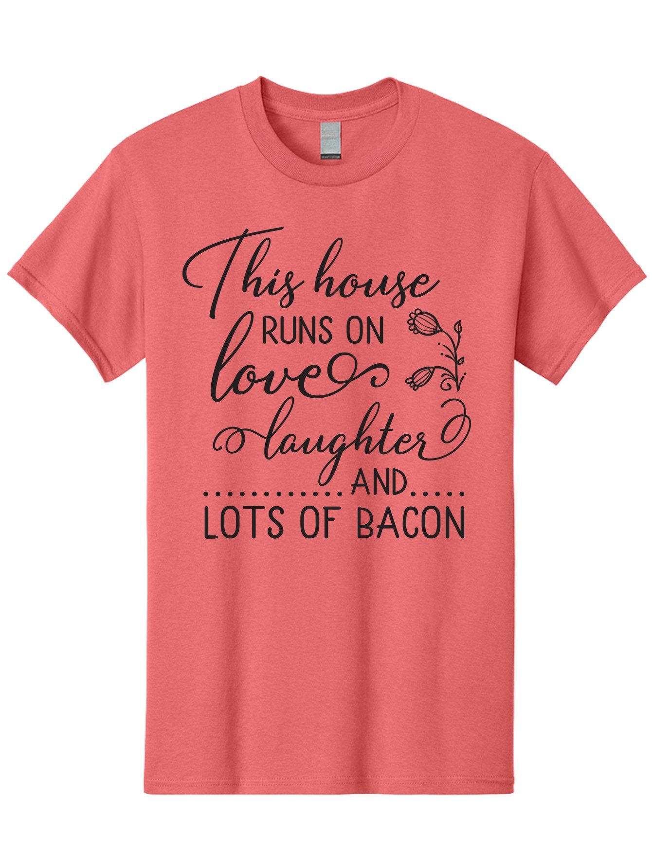 This-House-Runs-On-Love-Laughter-And-Lots-Of-Bacon Men'S Graphic Tee, 100% Cotton, Comfortable Casual Summer Wear, Machine Washable, Funny Quote, Humor, Kitchen Decor, Love, Laughter, Bacon, Quote, Home Decor, Kitchen Wall Art, Quirky, Foodie, Aad246
