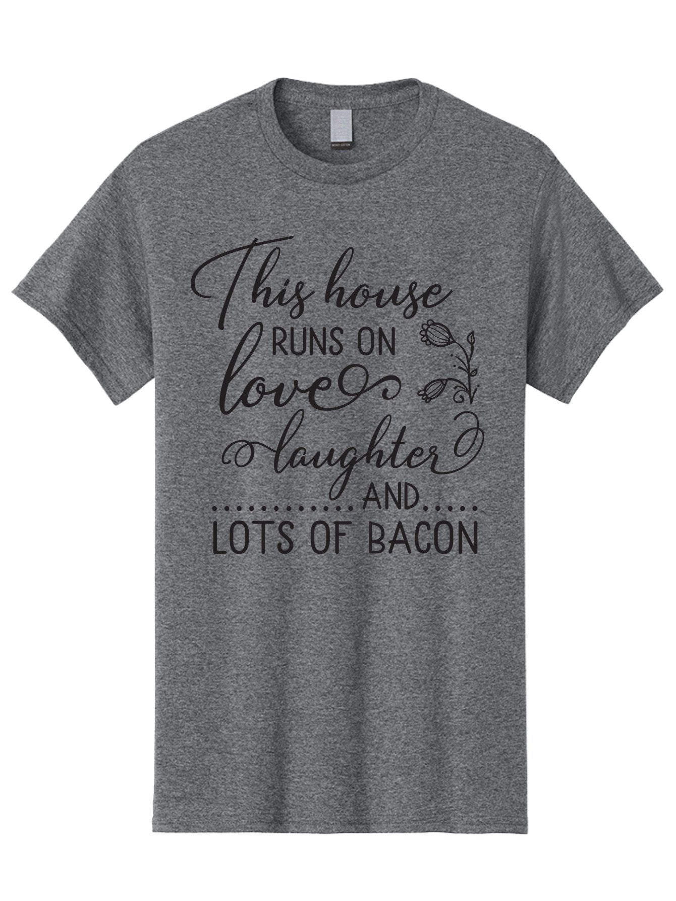 This-House-Runs-On-Love-Laughter-And-Lots-Of-Bacon Men'S Graphic Tee, 100% Cotton, Comfortable Casual Summer Wear, Machine Washable, Funny Quote, Humor, Kitchen Decor, Love, Laughter, Bacon, Quote, Home Decor, Kitchen Wall Art, Quirky, Foodie, Aad246 12
