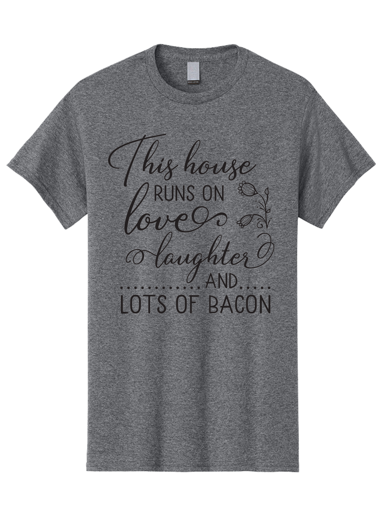 This-House-Runs-On-Love-Laughter-And-Lots-Of-Bacon Men'S Graphic Tee, 100% Cotton, Comfortable Casual Summer Wear, Machine Washable, Funny Quote, Humor, Kitchen Decor, Love, Laughter, Bacon, Quote, Home Decor, Kitchen Wall Art, Quirky, Foodie, Aad246 5