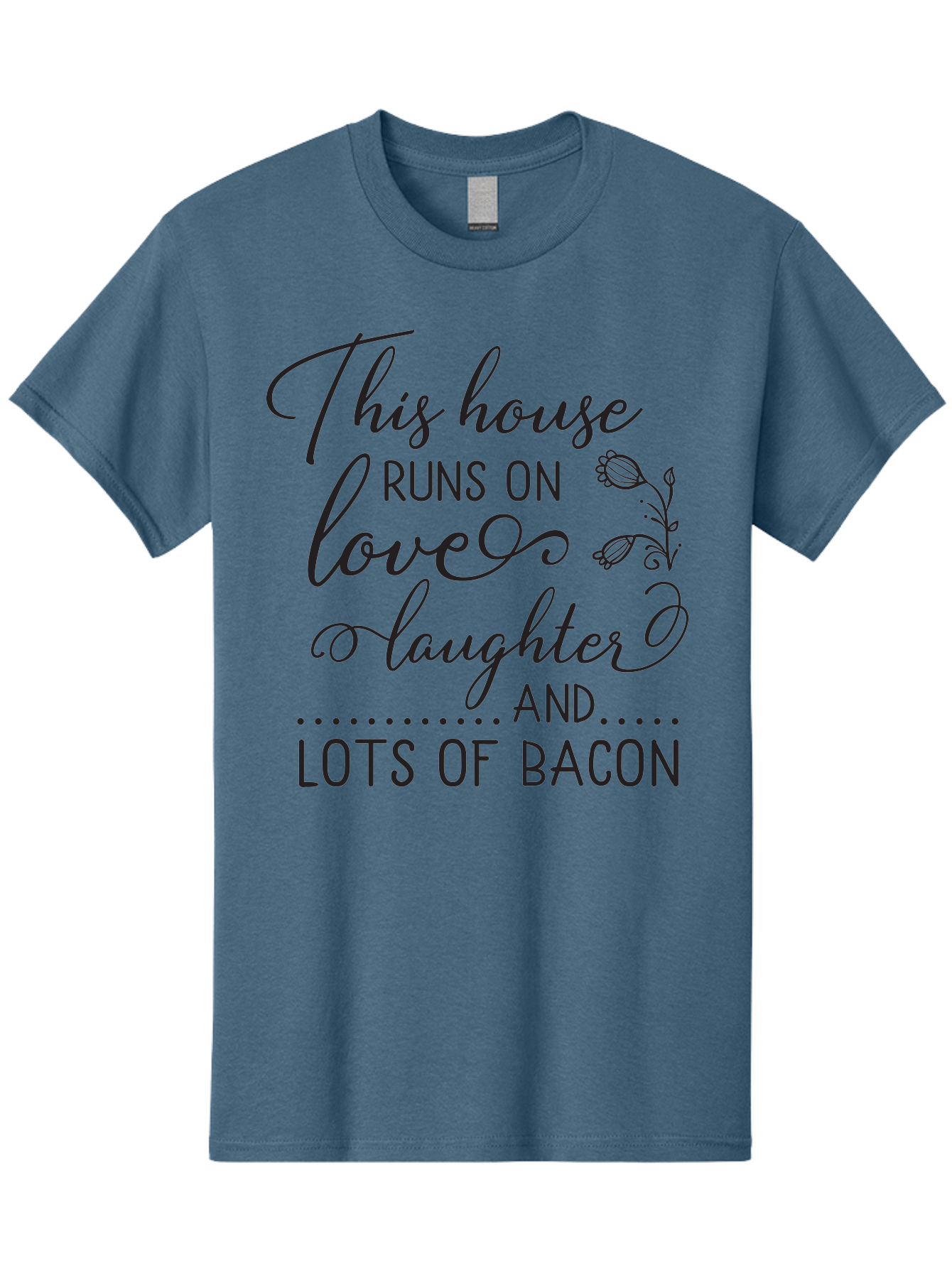 This-House-Runs-On-Love-Laughter-And-Lots-Of-Bacon Men'S Graphic Tee, 100% Cotton, Comfortable Casual Summer Wear, Machine Washable, Funny Quote, Humor, Kitchen Decor, Love, Laughter, Bacon, Quote, Home Decor, Kitchen Wall Art, Quirky, Foodie, Aad246