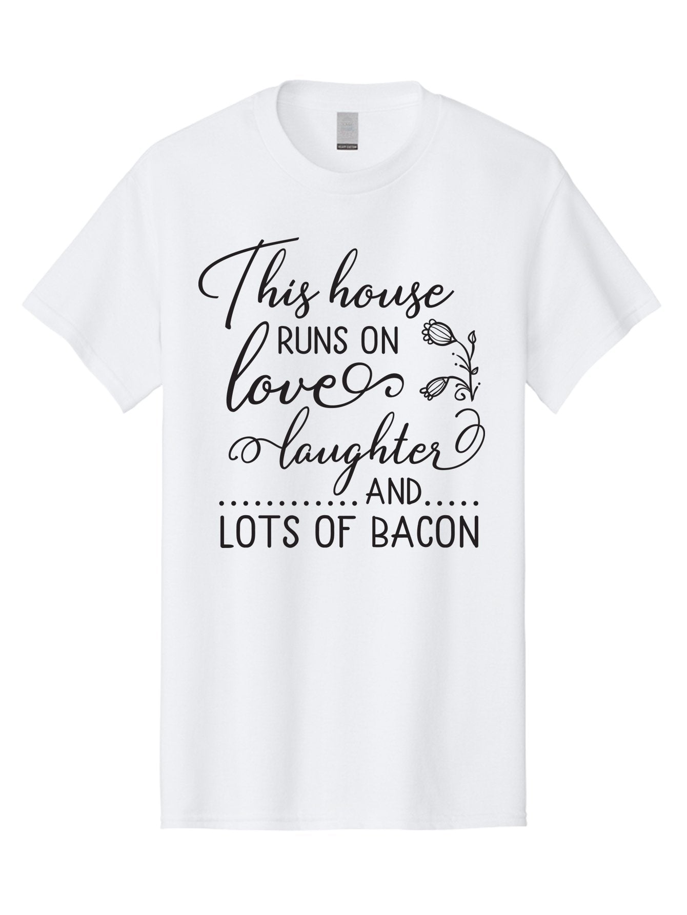 This-House-Runs-On-Love-Laughter-And-Lots-Of-Bacon Men'S Graphic Tee, 100% Cotton, Comfortable Casual Summer Wear, Machine Washable, Funny Quote, Humor, Kitchen Decor, Love, Laughter, Bacon, Quote, Home Decor, Kitchen Wall Art, Quirky, Foodie, Aad246 3