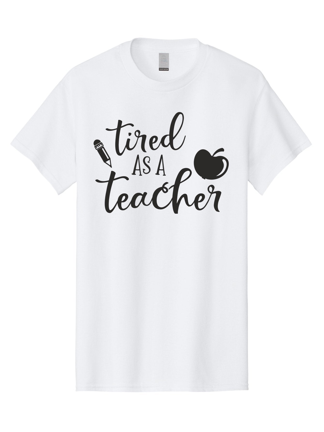 Tired-As-A-Teacher Men'S Graphic Tee, 100% Cotton, Comfortable Casual Summer Wear, Machine Washable, Tired As A Teacher, Teacher Quote, Funny Teacher Quote, Teacher Humor, Teacher Quotes, Apple, Pencil, Teacher Life Aad259 7