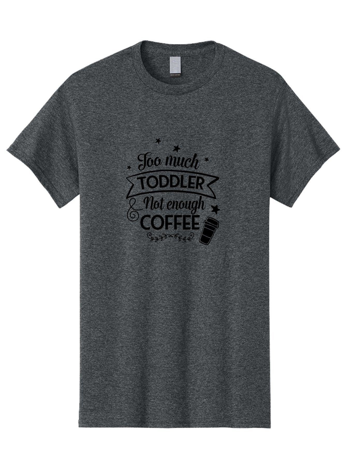 Too-Much-Toddler-Not-Enough-Coffee Men'S Graphic Tee, 100% Cotton, Comfortable Casual Summer Wear, Machine Washable, Funny Quote, Parenting Humor, Coffee Lover, Toddler Life, Mom Quote, Coffee Cup, Playful Design, Parenting Struggles, Aad267 11