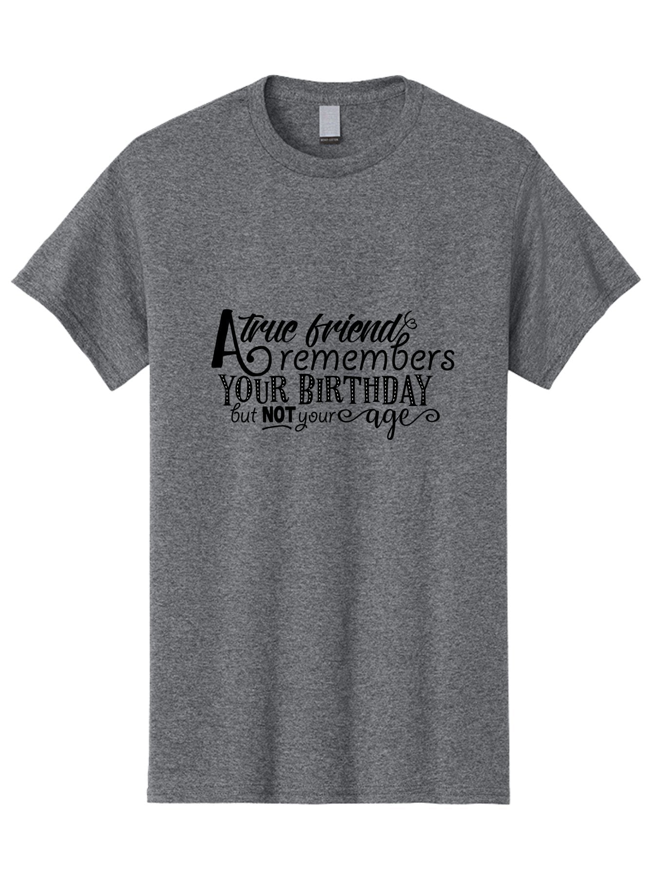 True-Friend Men'S Graphic Tee, 100% Cotton, Comfortable Casual Summer Wear, Machine Washable, Birthday Wishes, Friendship Quotes, Humorous Sayings, Inspirational Messages, Birthday Greetings, Funny Quotes, Friendship Goals, Motivational Quotes Aad271