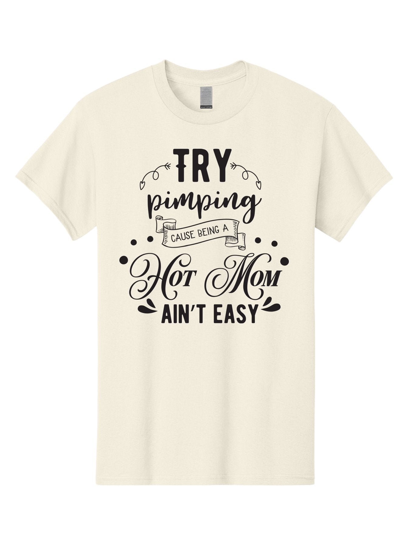 Try-Pimping-Cause-Being-A-Hot-Mom-Ain-T-Easy Men'S Graphic Tee, 100% Cotton, Comfortable Casual Summer Wear, Machine Washable, Funny Mom Quote, Sassy Motherhood, Mom Life Humor, Mother'S Day Gift, Mother'S Day Idea, Hot Mom Tee Aad273