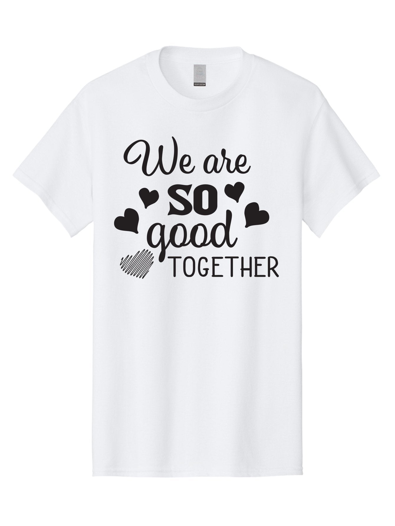We-Are-So-Good-Together Men'S Graphic Tee, 100% Cotton, Comfortable Casual Summer Wear, Machine Washable, Love Quote, Couple Goals, Hearts, Positive Affirmation, Relationship Quote, Black Typography, Heartfelt Message, Together Forever Aad290 6