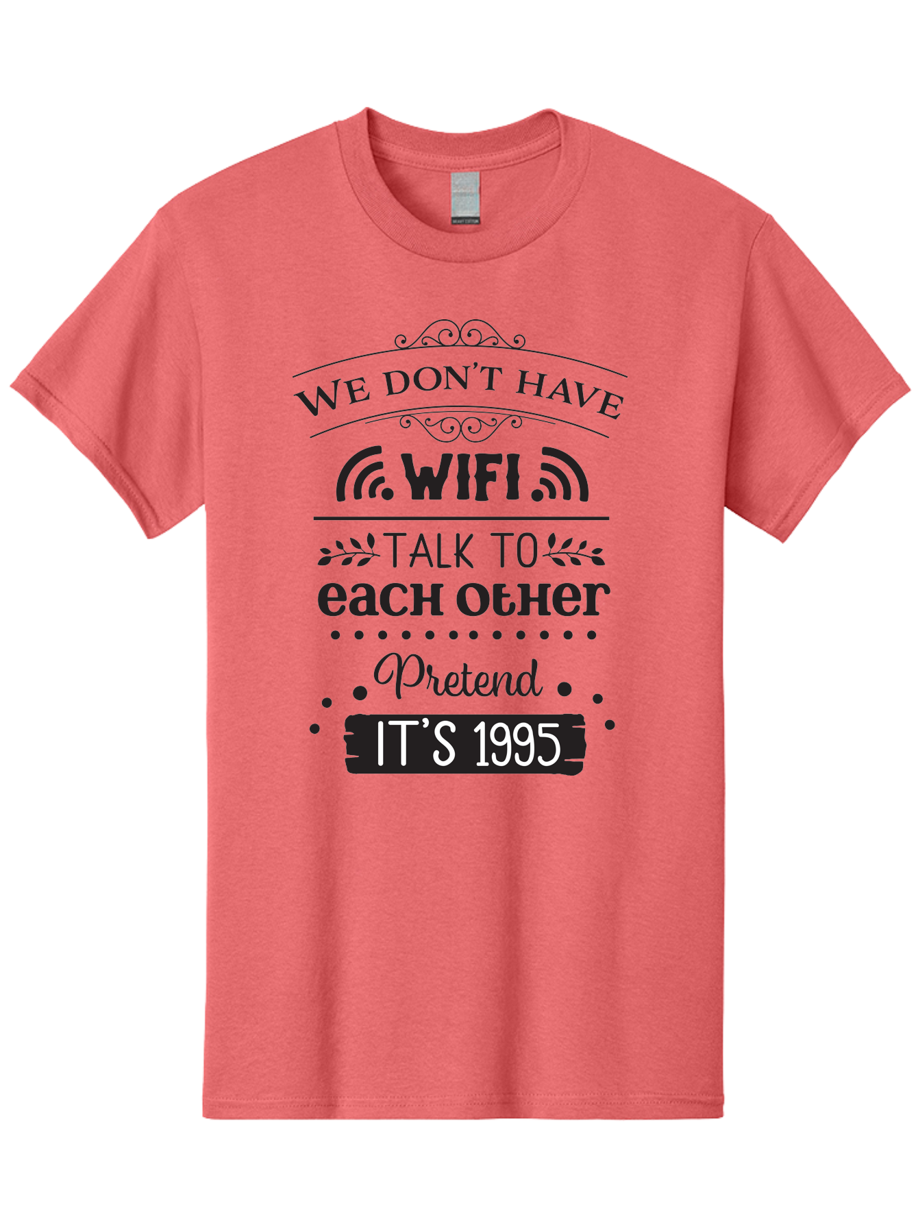 We-Don-T-Have-Wifi-Talk-To-Each-Other-Pretend-It-S-1995 Men'S Graphic Tee, 100% Cotton, Comfortable Casual Summer Wear, Machine Washable, Funny Quote, Wi-Fi Humor, Nostalgic 90S, Retro Vibe, Witty Saying, Tech-Free, Conversation Starter, Aad291 25
