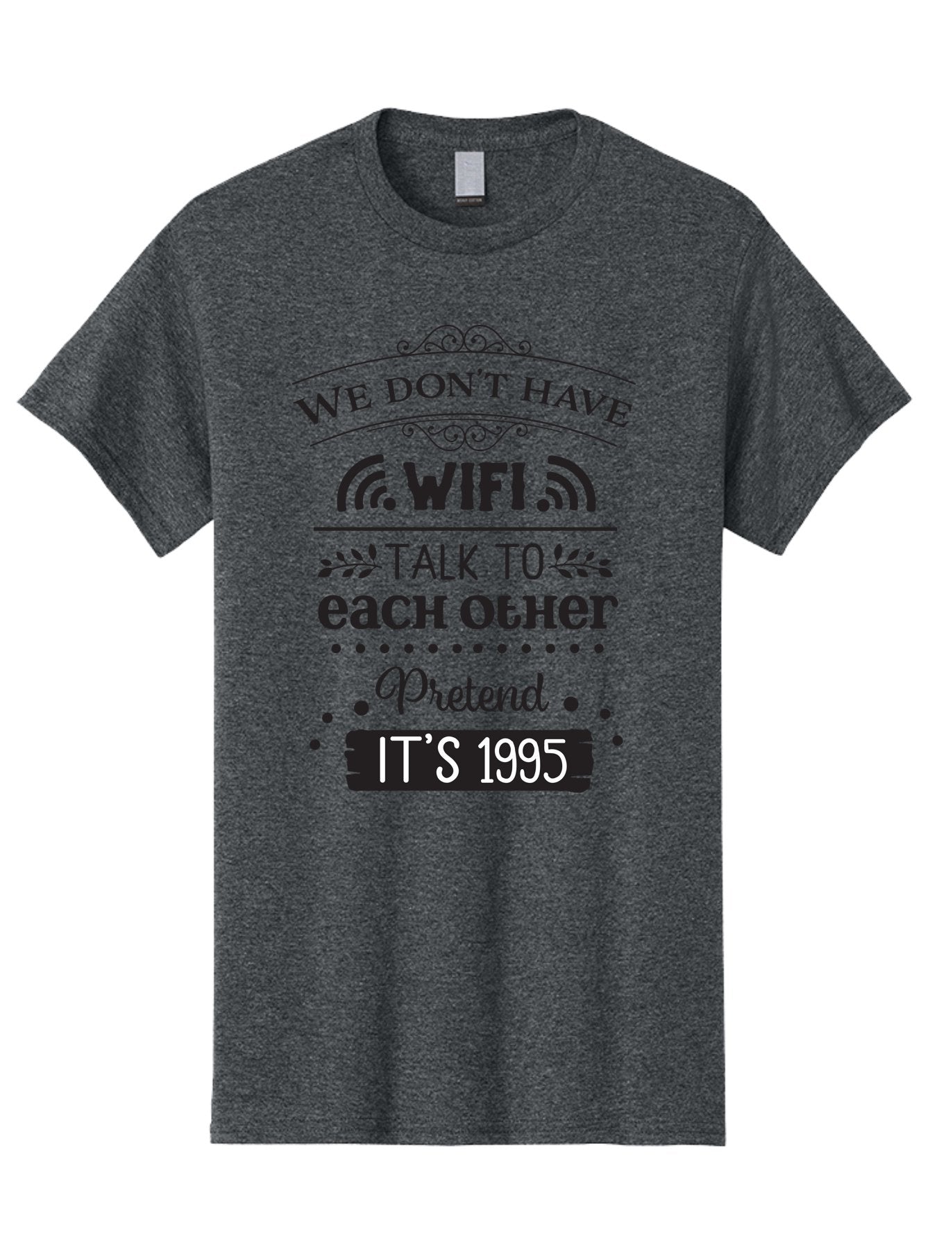 We-Don-T-Have-Wifi-Talk-To-Each-Other-Pretend-It-S-1995 Men'S Graphic Tee, 100% Cotton, Comfortable Casual Summer Wear, Machine Washable, Funny Quote, Wi-Fi Humor, Nostalgic 90S, Retro Vibe, Witty Saying, Tech-Free, Conversation Starter, Aad291 11