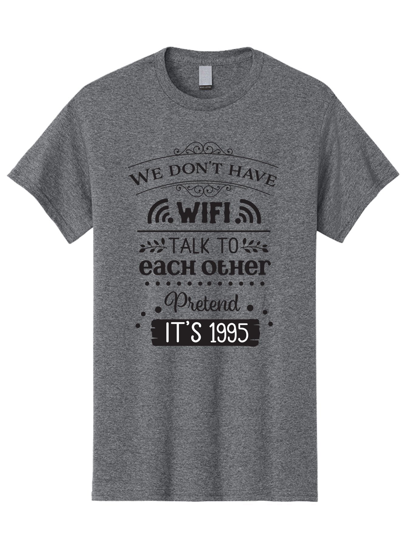 We-Don-T-Have-Wifi-Talk-To-Each-Other-Pretend-It-S-1995 Men'S Graphic Tee, 100% Cotton, Comfortable Casual Summer Wear, Machine Washable, Funny Quote, Wi-Fi Humor, Nostalgic 90S, Retro Vibe, Witty Saying, Tech-Free, Conversation Starter, Aad291 12