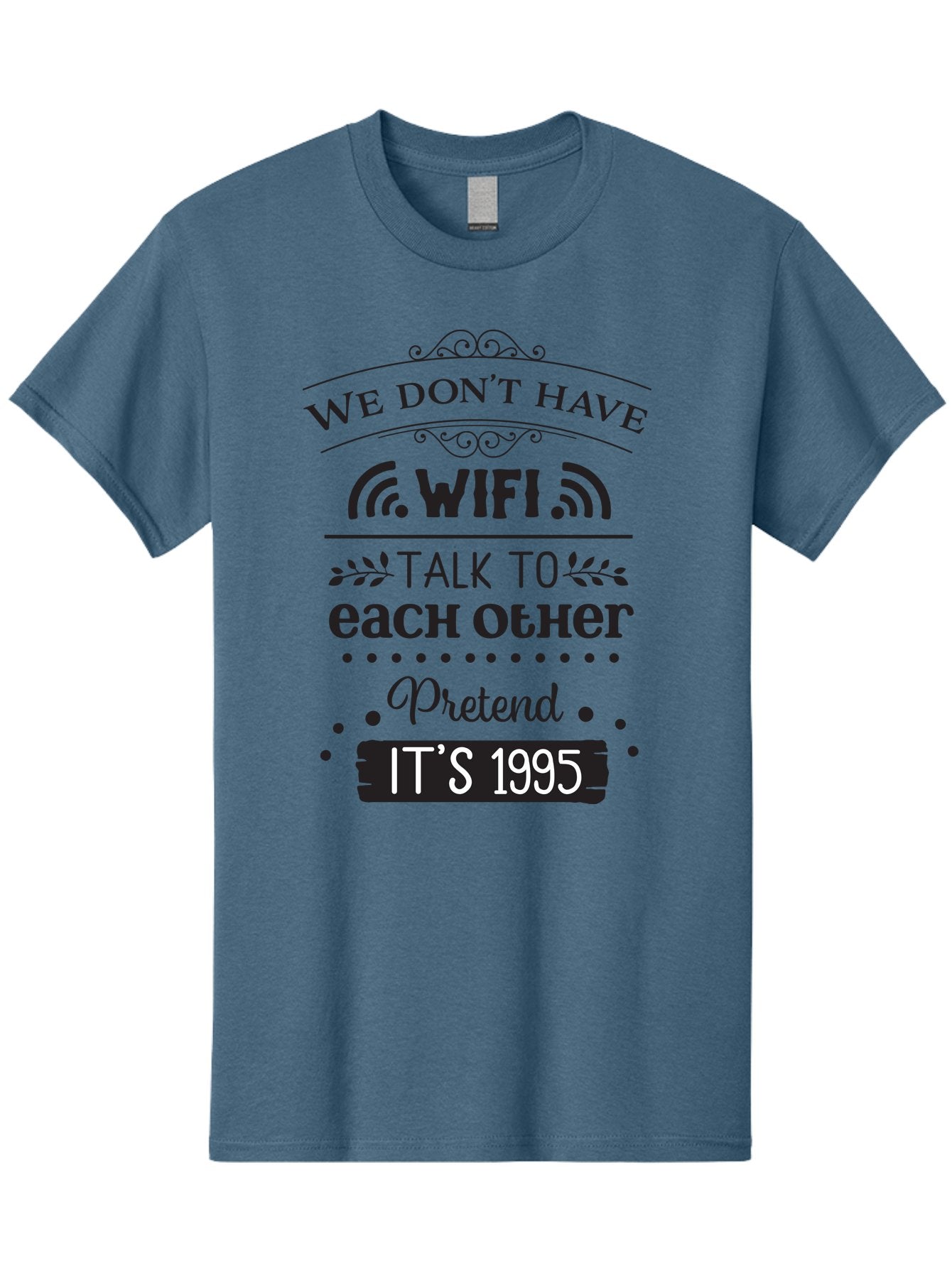 We-Don-T-Have-Wifi-Talk-To-Each-Other-Pretend-It-S-1995 Men'S Graphic Tee, 100% Cotton, Comfortable Casual Summer Wear, Machine Washable, Funny Quote, Wi-Fi Humor, Nostalgic 90S, Retro Vibe, Witty Saying, Tech-Free, Conversation Starter, Aad291