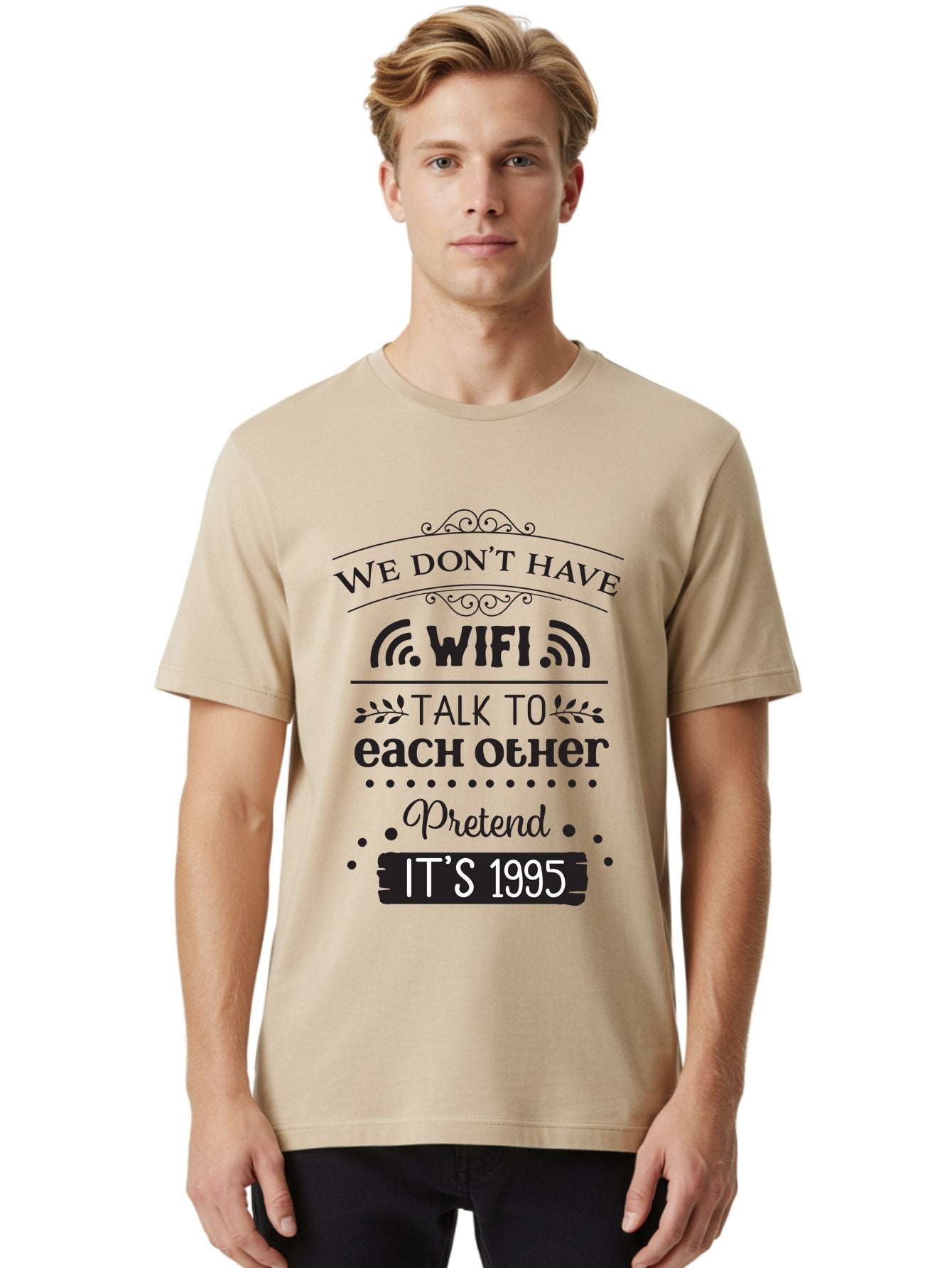 We-Don-T-Have-Wifi-Talk-To-Each-Other-Pretend-It-S-1995 Men'S Graphic Tee, 100% Cotton, Comfortable Casual Summer Wear, Machine Washable, Funny Quote, Wi-Fi Humor, Nostalgic 90S, Retro Vibe, Witty Saying, Tech-Free, Conversation Starter, Aad291 30