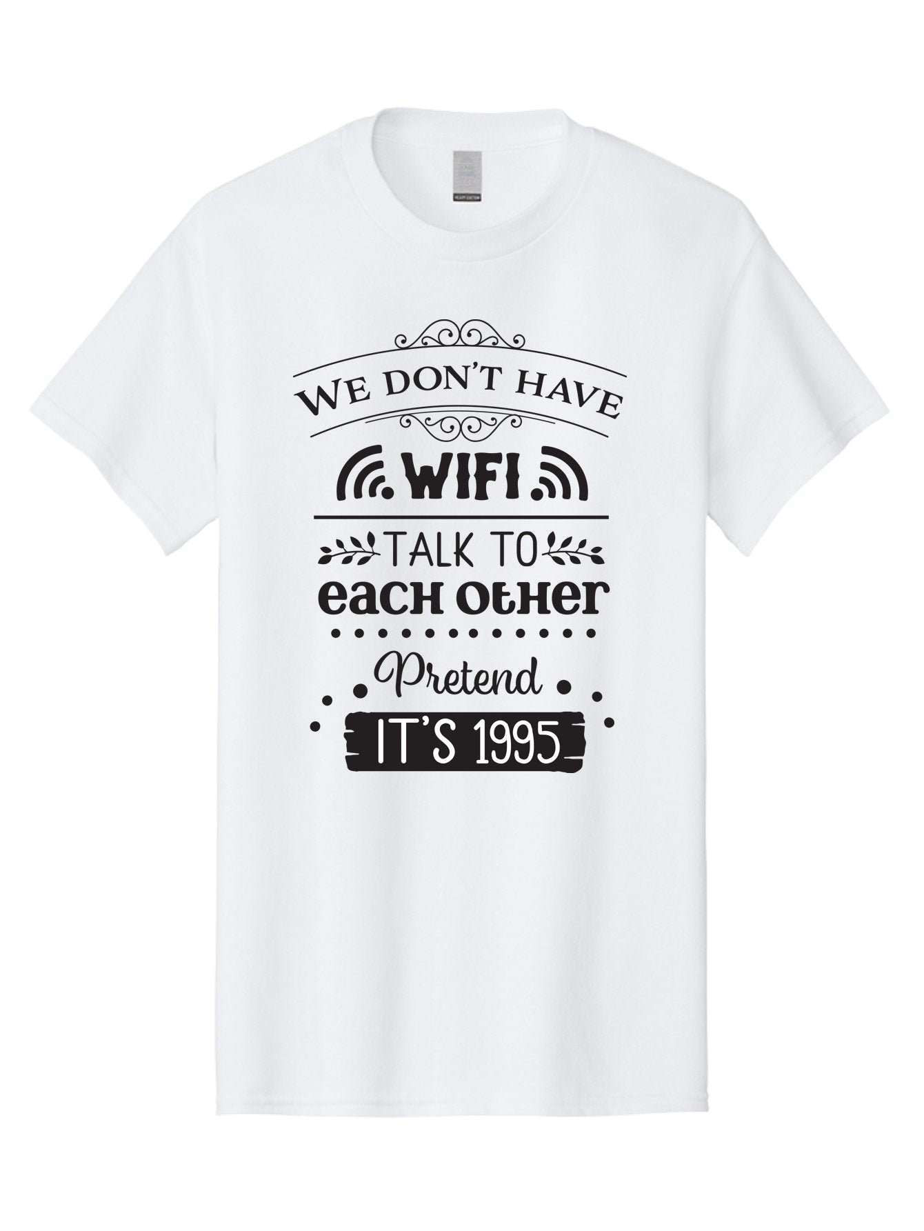 We-Don-T-Have-Wifi-Talk-To-Each-Other-Pretend-It-S-1995 Men'S Graphic Tee, 100% Cotton, Comfortable Casual Summer Wear, Machine Washable, Funny Quote, Wi-Fi Humor, Nostalgic 90S, Retro Vibe, Witty Saying, Tech-Free, Conversation Starter, Aad291 14