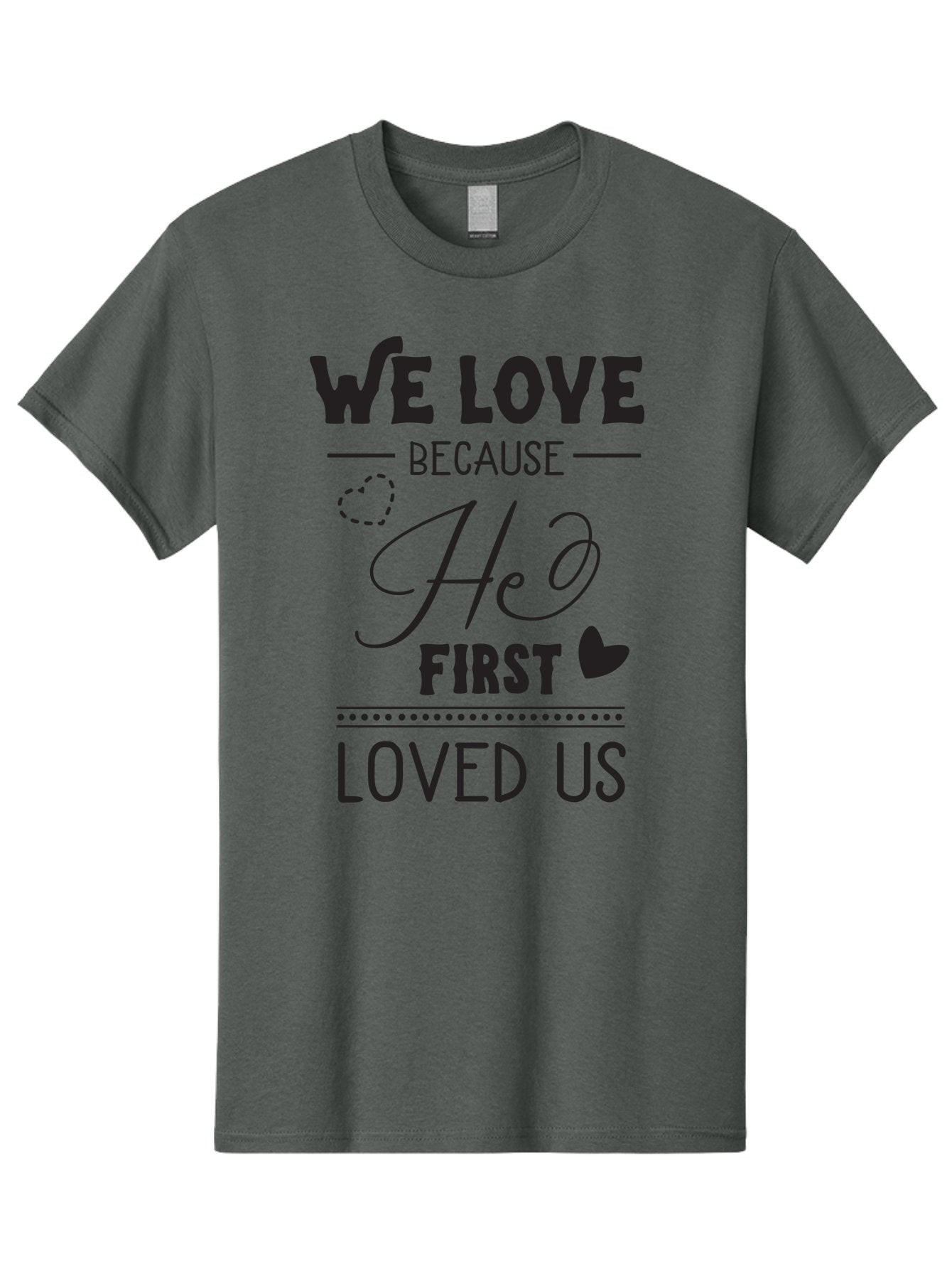 We-Love-Because-He-First-Loved-Us Men'S Graphic Tee, 100% Cotton, Comfortable Casual Summer Wear, Machine Washable, Inspirational Quote, Love Quotes, Christian Quotes, Motivational Words, Heartwarming Phrases, Faith-Based Messages, Aad292 9