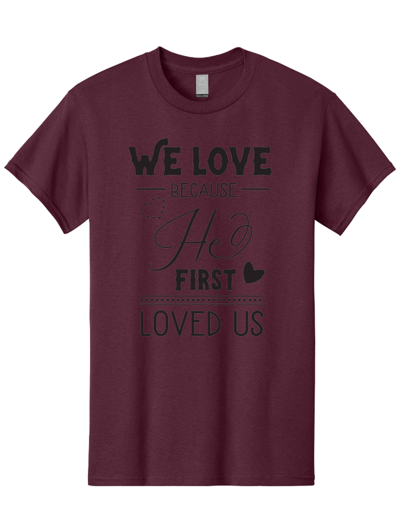 We-Love-Because-He-First-Loved-Us Men'S Graphic Tee, 100% Cotton, Comfortable Casual Summer Wear, Machine Washable, Inspirational Quote, Love Quotes, Christian Quotes, Motivational Words, Heartwarming Phrases, Faith-Based Messages, Aad292 3