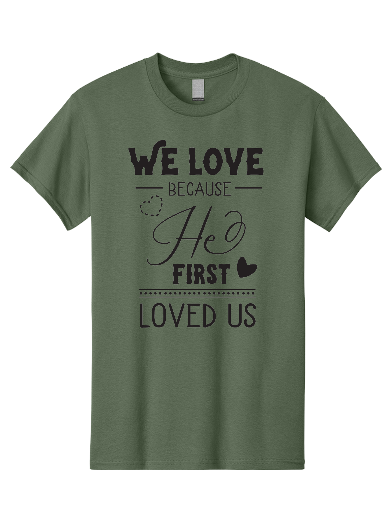 We-Love-Because-He-First-Loved-Us Men'S Graphic Tee, 100% Cotton, Comfortable Casual Summer Wear, Machine Washable, Inspirational Quote, Love Quotes, Christian Quotes, Motivational Words, Heartwarming Phrases, Faith-Based Messages, Aad292 17