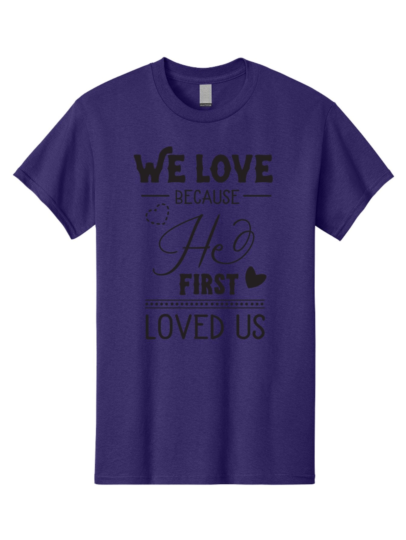 We-Love-Because-He-First-Loved-Us Men'S Graphic Tee, 100% Cotton, Comfortable Casual Summer Wear, Machine Washable, Inspirational Quote, Love Quotes, Christian Quotes, Motivational Words, Heartwarming Phrases, Faith-Based Messages, Aad292 5