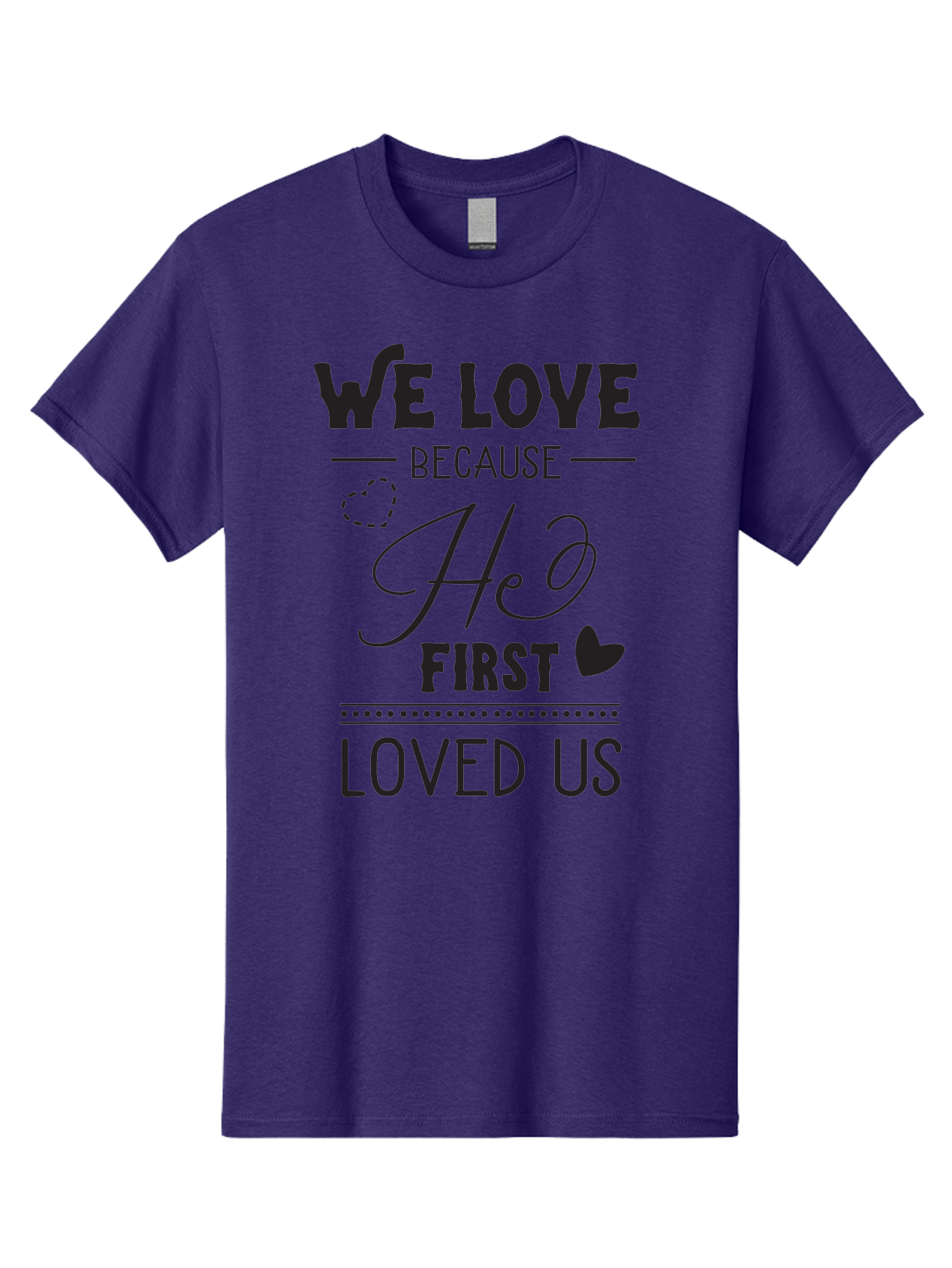 We-Love-Because-He-First-Loved-Us Men'S Graphic Tee, 100% Cotton, Comfortable Casual Summer Wear, Machine Washable, Inspirational Quote, Love Quotes, Christian Quotes, Motivational Words, Heartwarming Phrases, Faith-Based Messages, Aad292 15