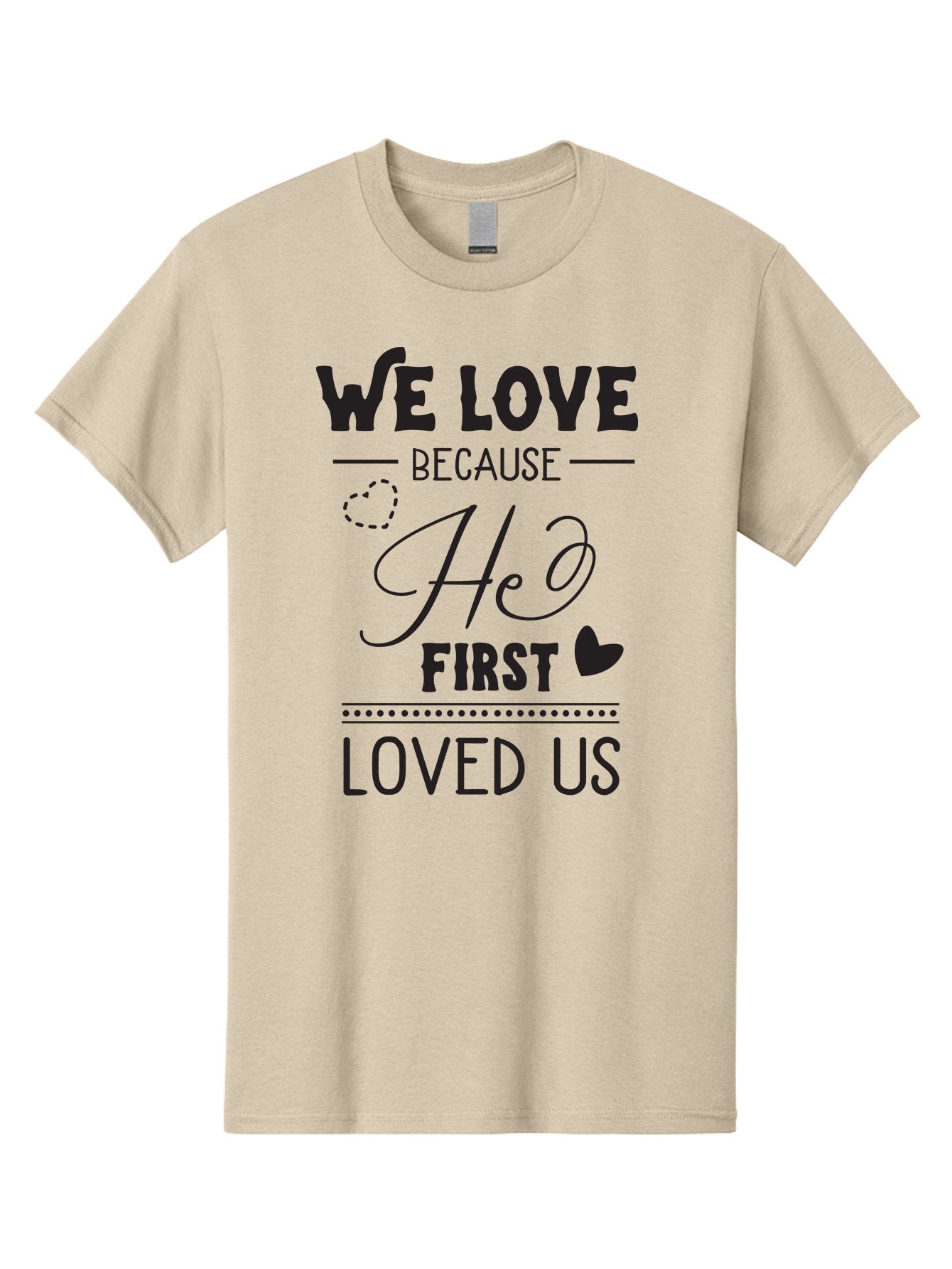 We-Love-Because-He-First-Loved-Us Men'S Graphic Tee, 100% Cotton, Comfortable Casual Summer Wear, Machine Washable, Inspirational Quote, Love Quotes, Christian Quotes, Motivational Words, Heartwarming Phrases, Faith-Based Messages, Aad292 7