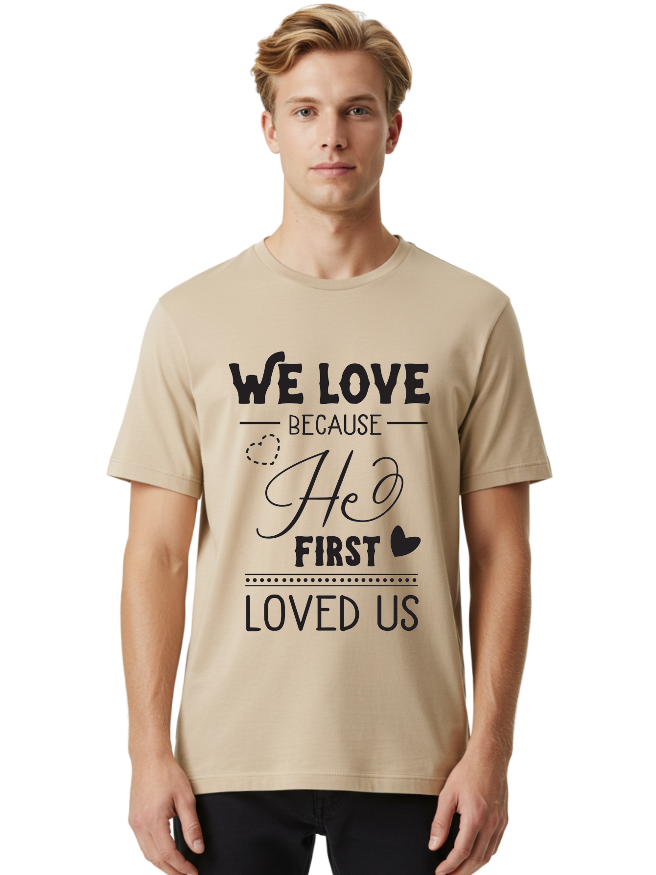 We-Love-Because-He-First-Loved-Us Men'S Graphic Tee, 100% Cotton, Comfortable Casual Summer Wear, Machine Washable, Inspirational Quote, Love Quotes, Christian Quotes, Motivational Words, Heartwarming Phrases, Faith-Based Messages, Aad292 26
