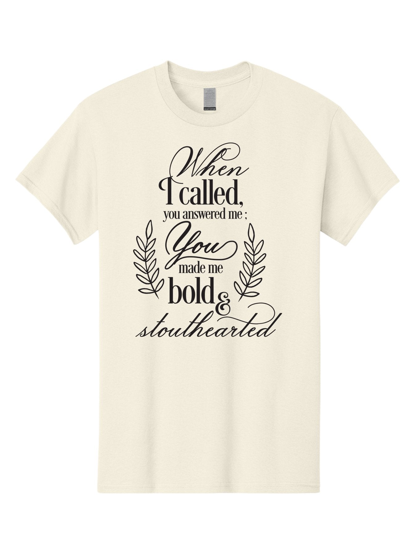 When-I-Called-You-Answered-Me Men'S Graphic Tee, 100% Cotton, Comfortable Casual Summer Wear, Machine Washable, Inspirational Quotes, Motivational Phrases, Bold And Stouthearted, Call And Answer, Laurel Wreath, Spiritual Empowerment, Aad303 7