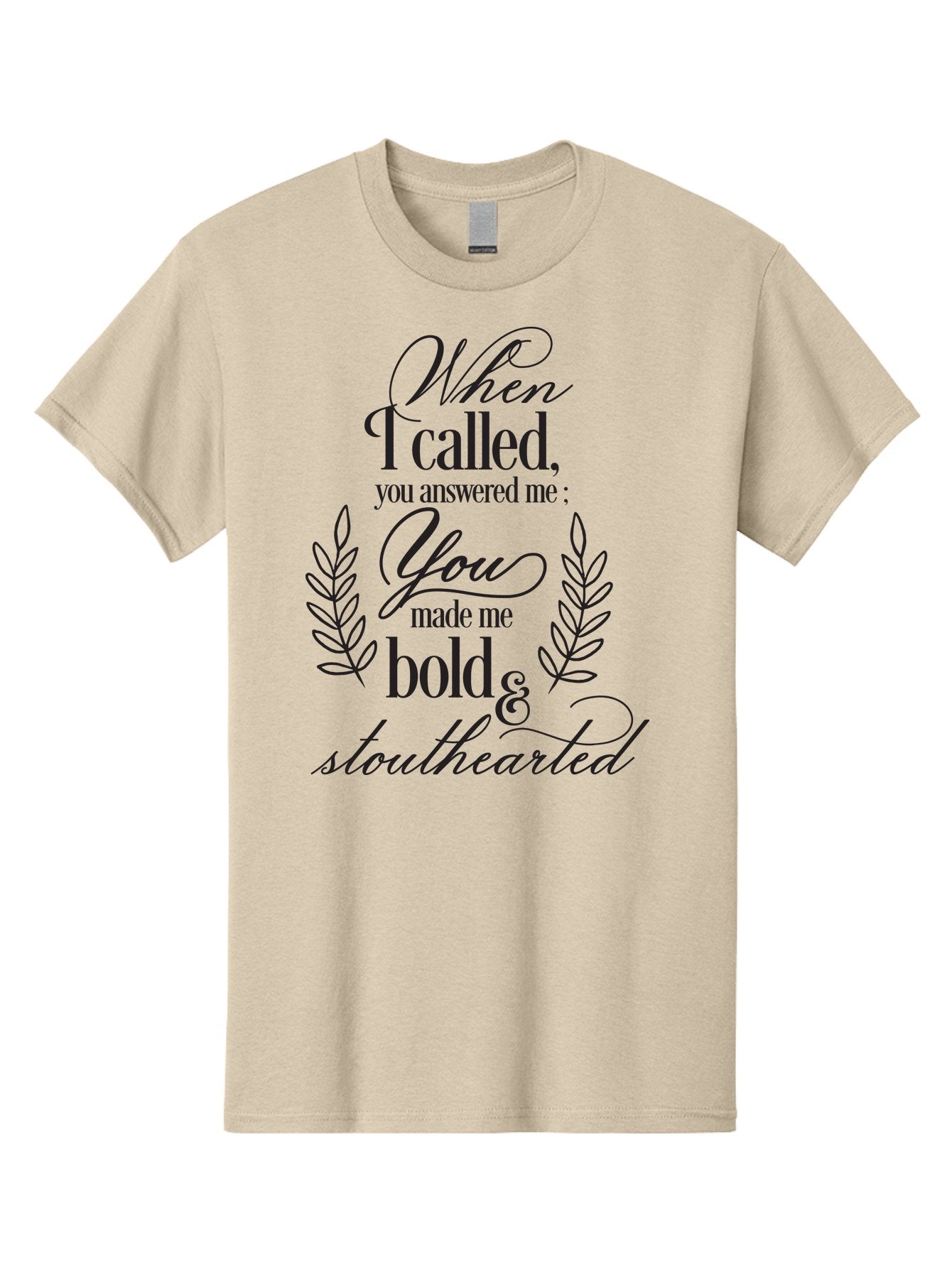 When-I-Called-You-Answered-Me Men'S Graphic Tee, 100% Cotton, Comfortable Casual Summer Wear, Machine Washable, Inspirational Quotes, Motivational Phrases, Bold And Stouthearted, Call And Answer, Laurel Wreath, Spiritual Empowerment, Aad303 15