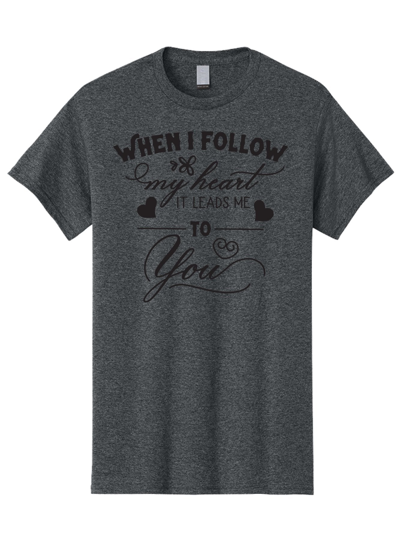 When-I-Follow-My-Heart-It-Leads-Me-To-You Men'S Graphic Tee, 100% Cotton, Comfortable Casual Summer Wear, Machine Washable, Romantic Quote, Love Message, Follow Your Heart, Heartfelt Words, Love Typography, Cursive Text, Valentines Day, Aad304 10