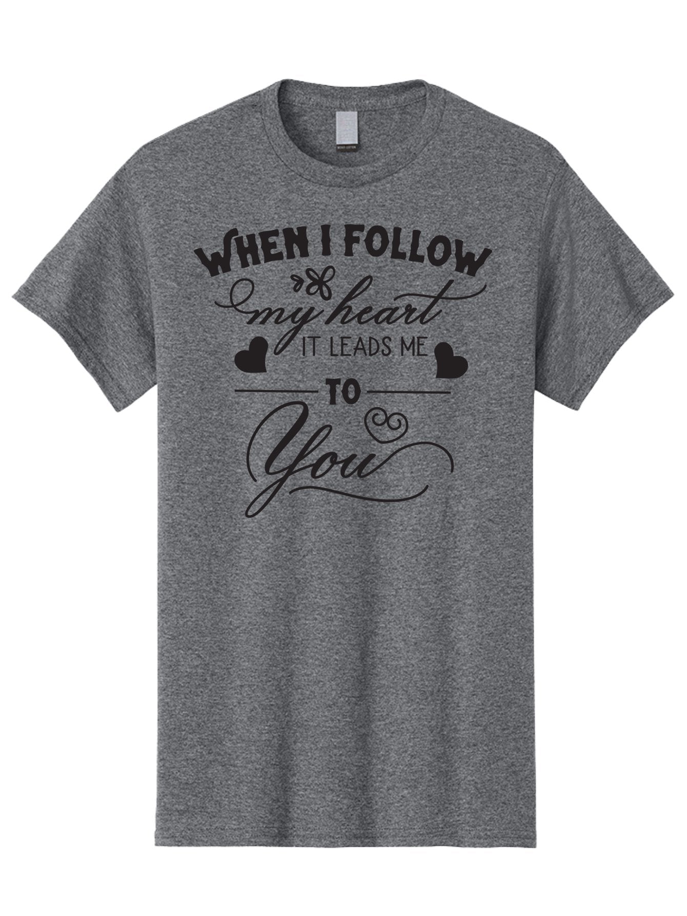 When-I-Follow-My-Heart-It-Leads-Me-To-You Men'S Graphic Tee, 100% Cotton, Comfortable Casual Summer Wear, Machine Washable, Romantic Quote, Love Message, Follow Your Heart, Heartfelt Words, Love Typography, Cursive Text, Valentines Day, Aad304 4