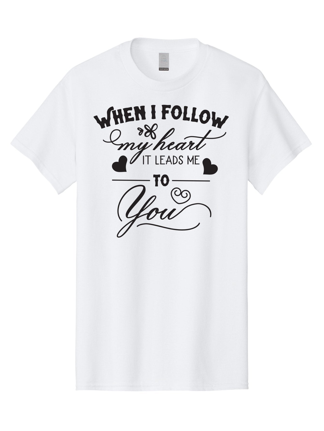 When-I-Follow-My-Heart-It-Leads-Me-To-You Men'S Graphic Tee, 100% Cotton, Comfortable Casual Summer Wear, Machine Washable, Romantic Quote, Love Message, Follow Your Heart, Heartfelt Words, Love Typography, Cursive Text, Valentines Day, Aad304 6
