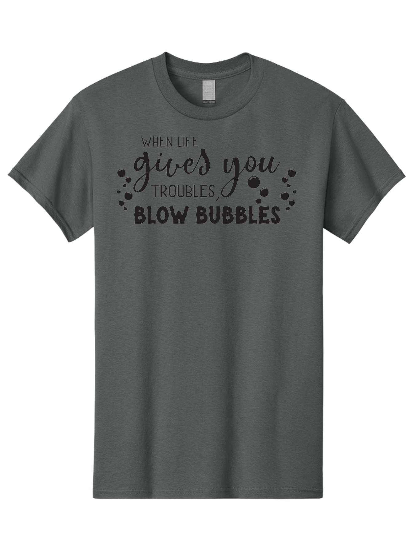 When-Life-Gives-You-Troubles-Blow-Bubbles Men'S Graphic Tee, 100% Cotton, Comfortable Casual Summer Wear, Machine Washable, Inspirational Quote, Motivational Phrase, Bubble Blowing, Stress Relief, Fun Times, Happiness, Playful Message, Aad306 29