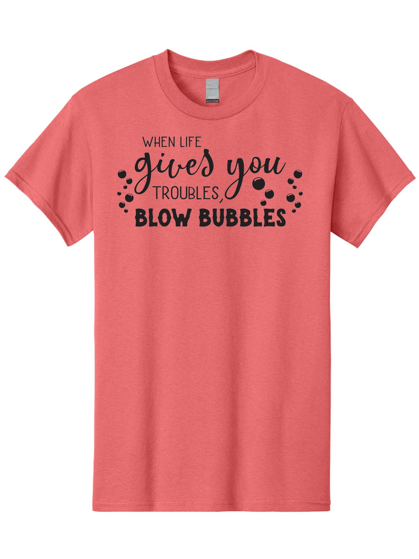 When-Life-Gives-You-Troubles-Blow-Bubbles Men'S Graphic Tee, 100% Cotton, Comfortable Casual Summer Wear, Machine Washable, Inspirational Quote, Motivational Phrase, Bubble Blowing, Stress Relief, Fun Times, Happiness, Playful Message, Aad306 5