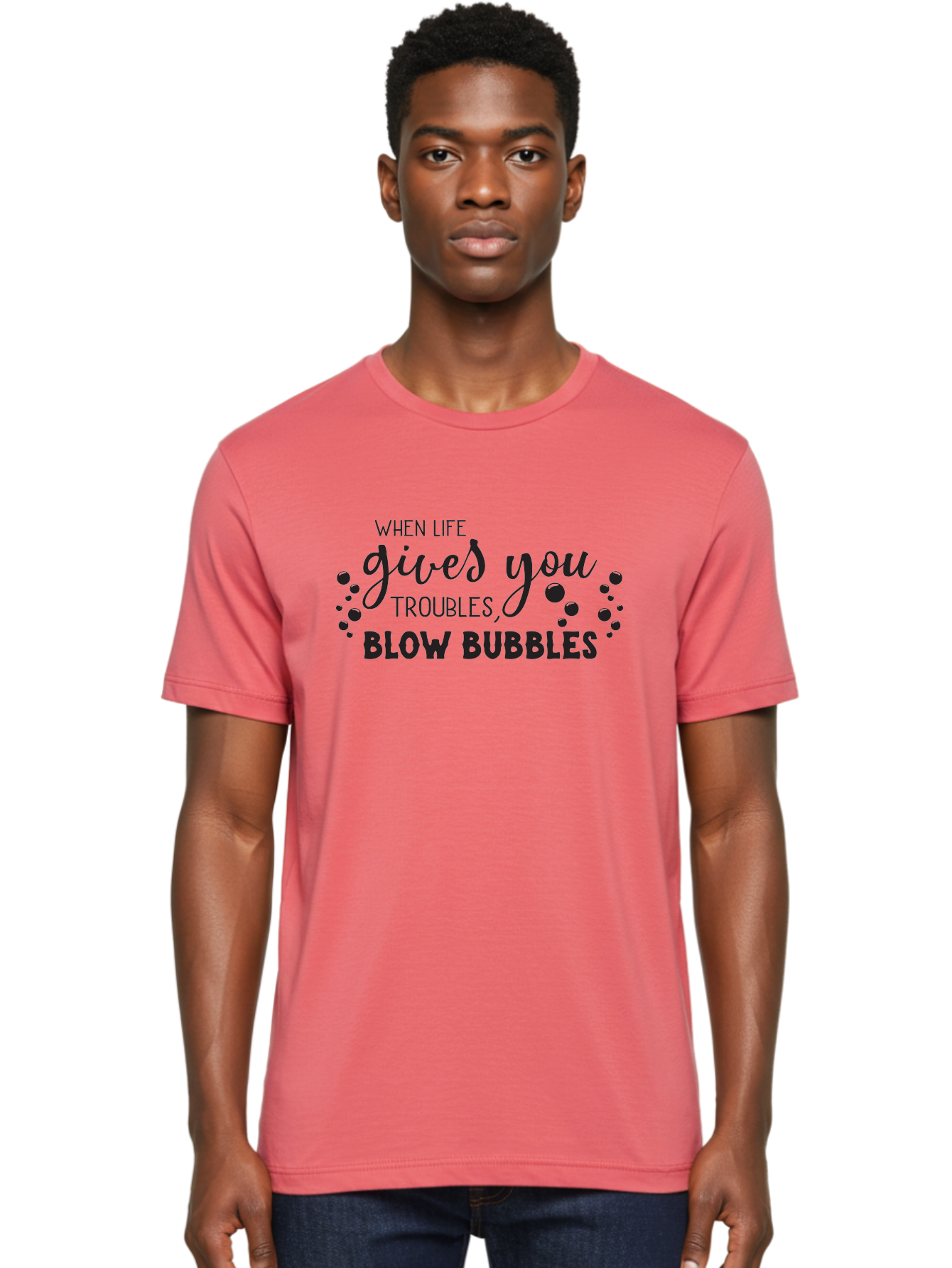 When-Life-Gives-You-Troubles-Blow-Bubbles Men'S Graphic Tee, 100% Cotton, Comfortable Casual Summer Wear, Machine Washable, Inspirational Quote, Motivational Phrase, Bubble Blowing, Stress Relief, Fun Times, Happiness, Playful Message, Aad306 6