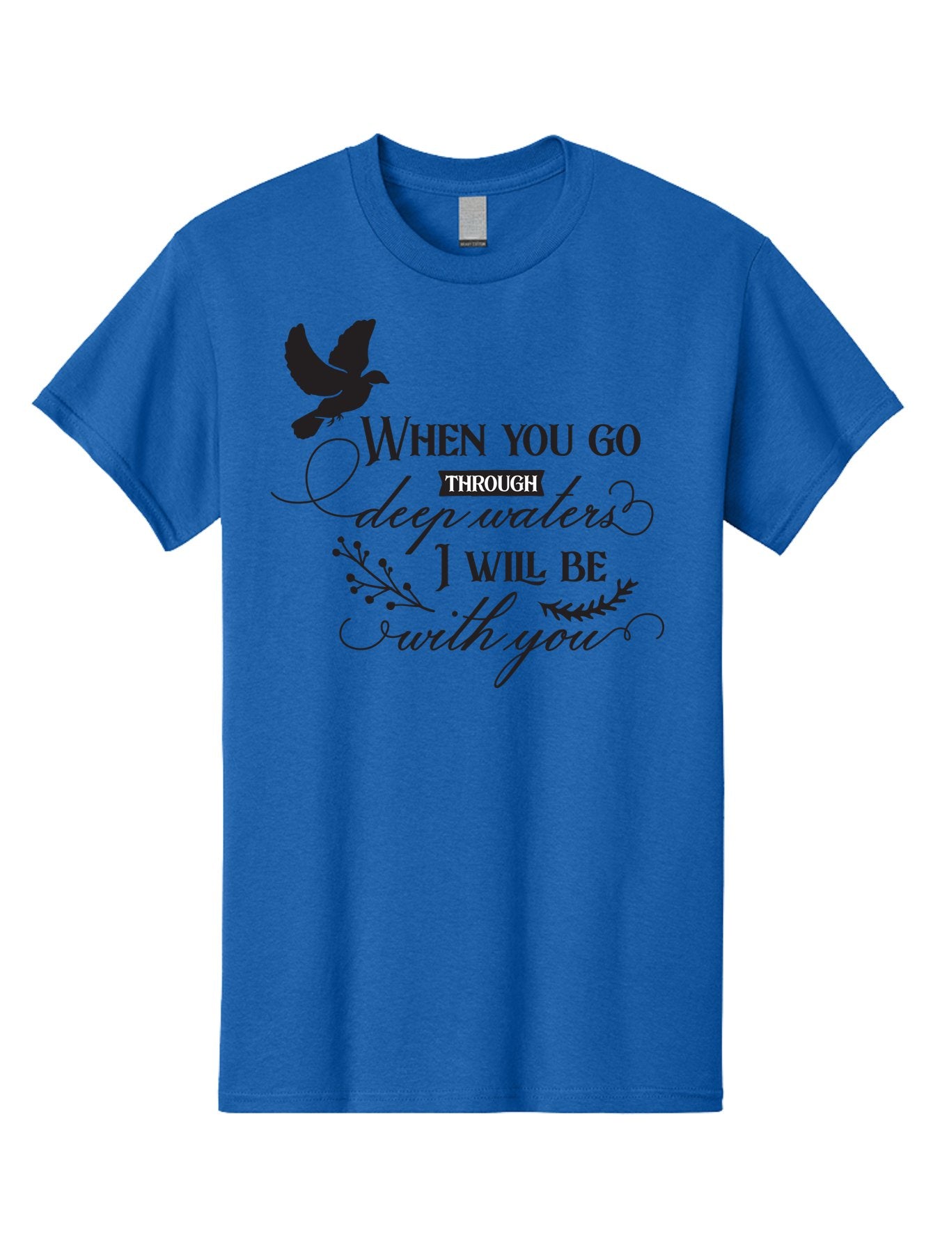 When-You-Go-Through-Deep-Waters-I-Will-Be-With-You Men'S Graphic Tee, 100% Cotton, Comfortable Casual Summer Wear, Machine Washable, Inspirational Quote, Motivational Words, Biblical Phrase, When You Go Through Deep Waters I Will Be With You, Aad308 10