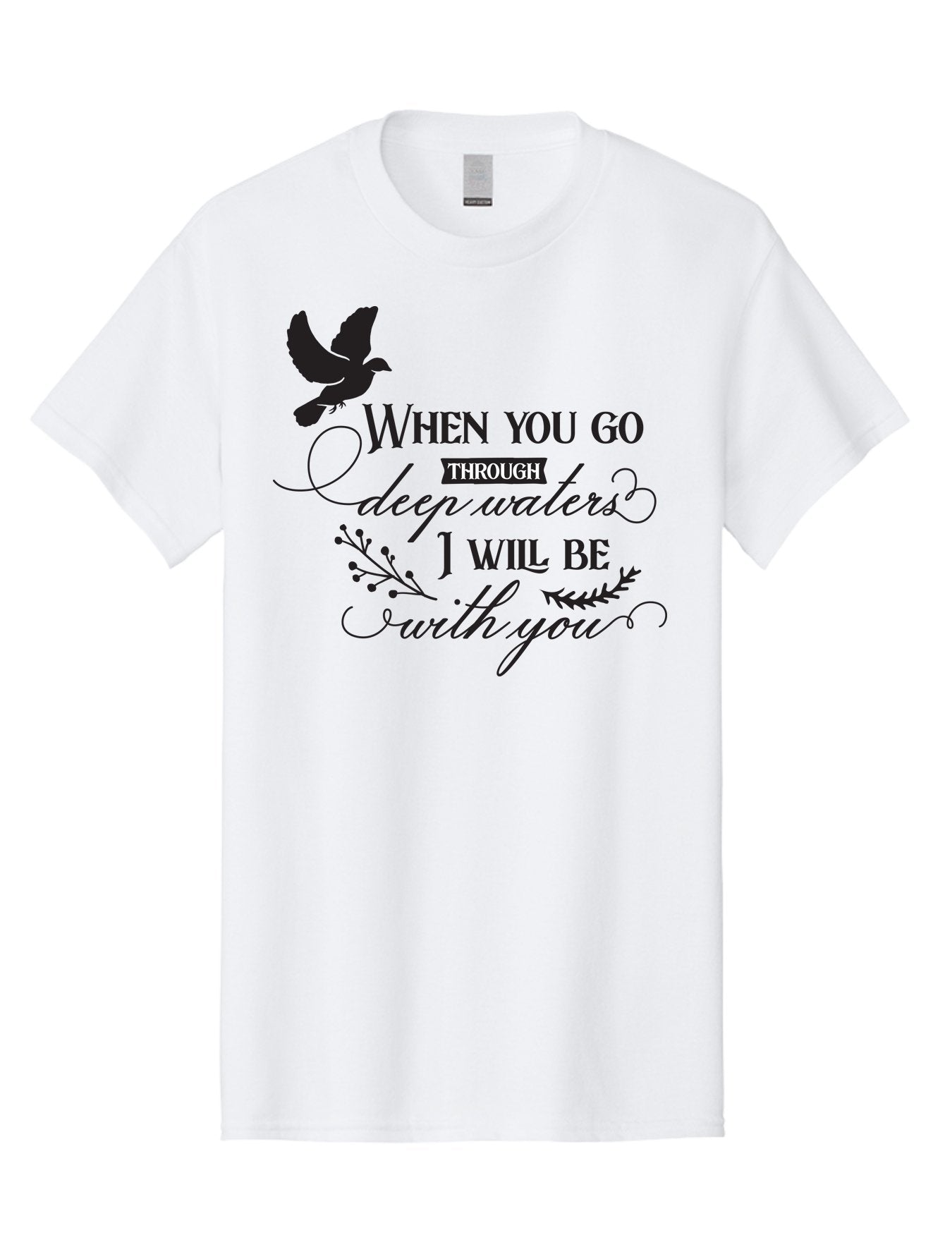 When-You-Go-Through-Deep-Waters-I-Will-Be-With-You Men'S Graphic Tee, 100% Cotton, Comfortable Casual Summer Wear, Machine Washable, Inspirational Quote, Motivational Words, Biblical Phrase, When You Go Through Deep Waters I Will Be With You, Aad308 8