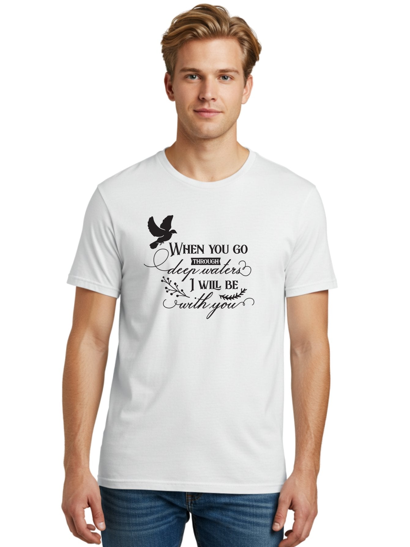 When-You-Go-Through-Deep-Waters-I-Will-Be-With-You Men'S Graphic Tee, 100% Cotton, Comfortable Casual Summer Wear, Machine Washable, Inspirational Quote, Motivational Words, Biblical Phrase, When You Go Through Deep Waters I Will Be With You, Aad308 25