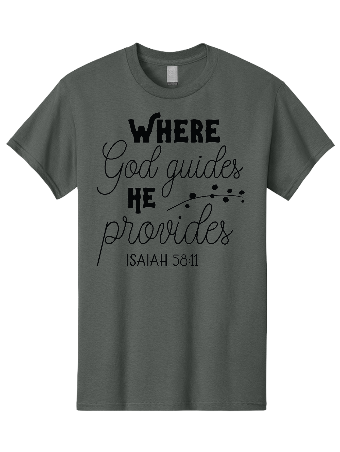 Where-God-Guides-He-Provides-1 Men'S Graphic Tee, 100% Cotton, Comfortable Casual Summer Wear, Machine Washable, Inspirational Quote, Isaiah 58:11, Bible Verse, Christian Faith, Motivation, Guidance, Provision, Spiritual Growth, Hope, Aad309