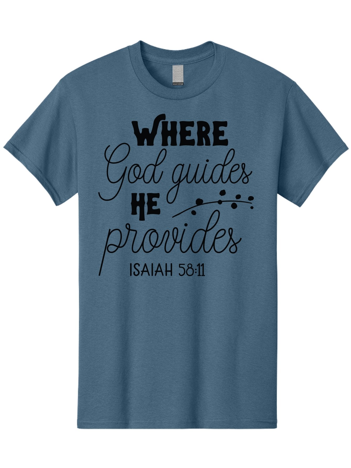 Where-God-Guides-He-Provides-1 Men'S Graphic Tee, 100% Cotton, Comfortable Casual Summer Wear, Machine Washable, Inspirational Quote, Isaiah 58:11, Bible Verse, Christian Faith, Motivation, Guidance, Provision, Spiritual Growth, Hope, Aad309 4