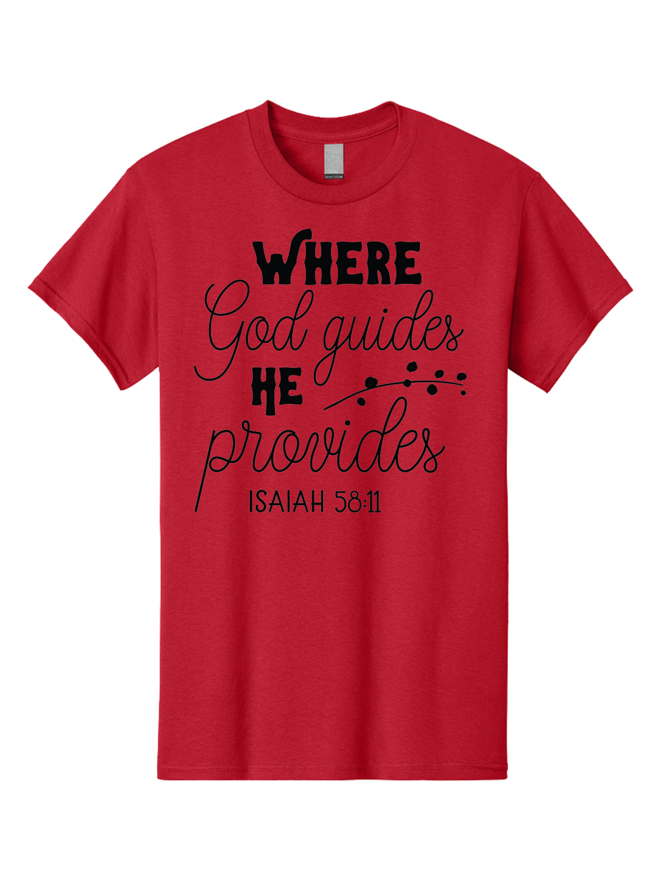 Where-God-Guides-He-Provides-1 Men'S Graphic Tee, 100% Cotton, Comfortable Casual Summer Wear, Machine Washable, Inspirational Quote, Isaiah 58:11, Bible Verse, Christian Faith, Motivation, Guidance, Provision, Spiritual Growth, Hope, Aad309 25