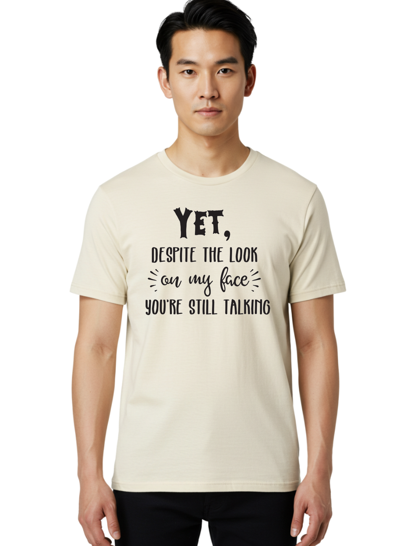 Yet-Despite-The-Look-On-My-Face-You-Re-Still-Talking Men'S Graphic Tee, 100% Cotton, Comfortable Casual Summer Wear, Machine Washable, Sarcastic Quote, Humorous Sayings, Funny Phrases, Witty Remarks, Sassy Quotes, Attitude Adjustment, Aad327 14