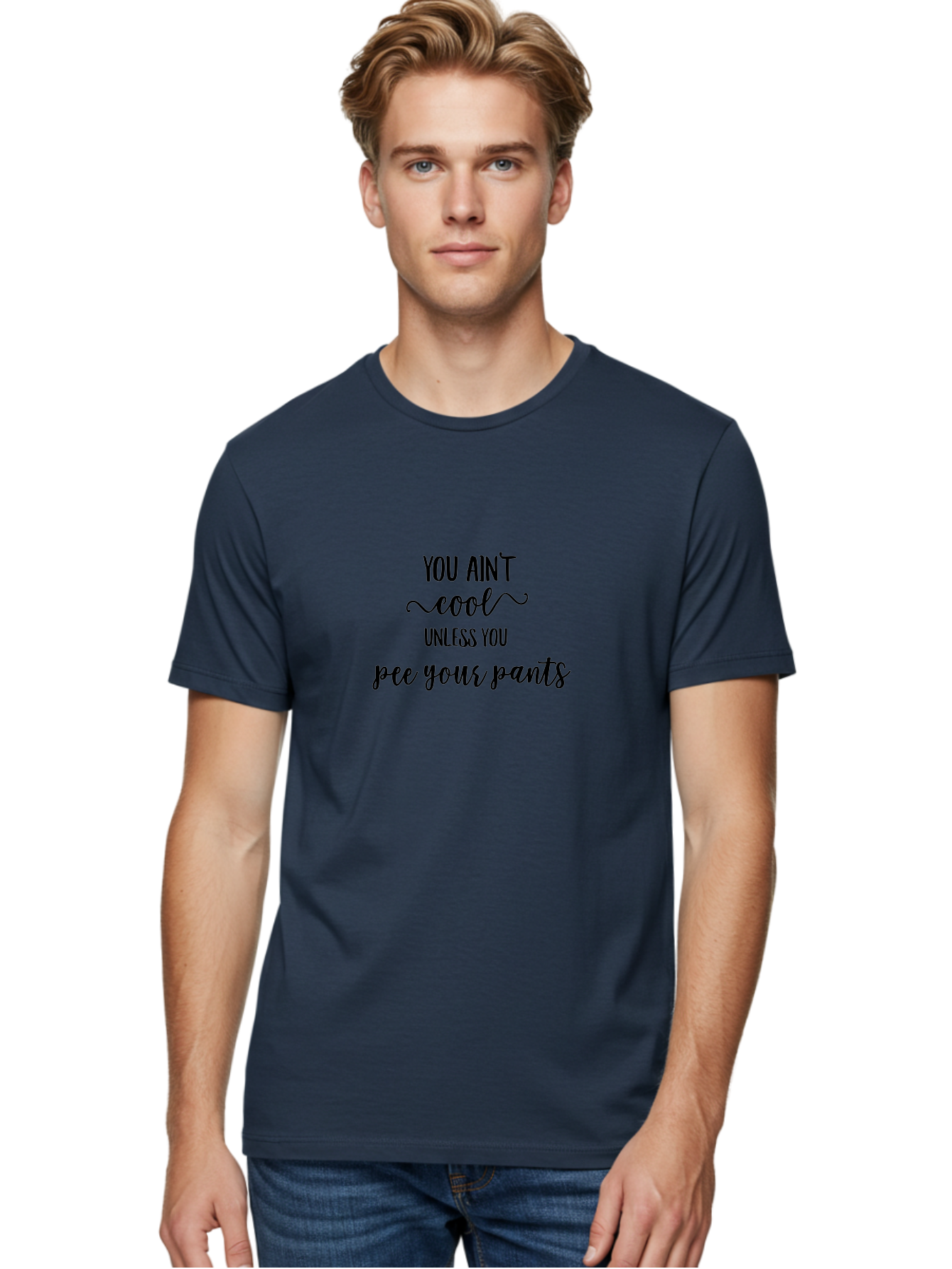 You-Ain-T-Cool-Unless-You-Pee-Your-Pants Men'S Graphic Tee, 100% Cotton, Comfortable Casual Summer Wear, Machine Washable, Funny Quote, Humor Graphic, Quirky Saying, Sarcastic Humor, Amusing Artwork, Bold Text, Playful Phrase Aad328 20