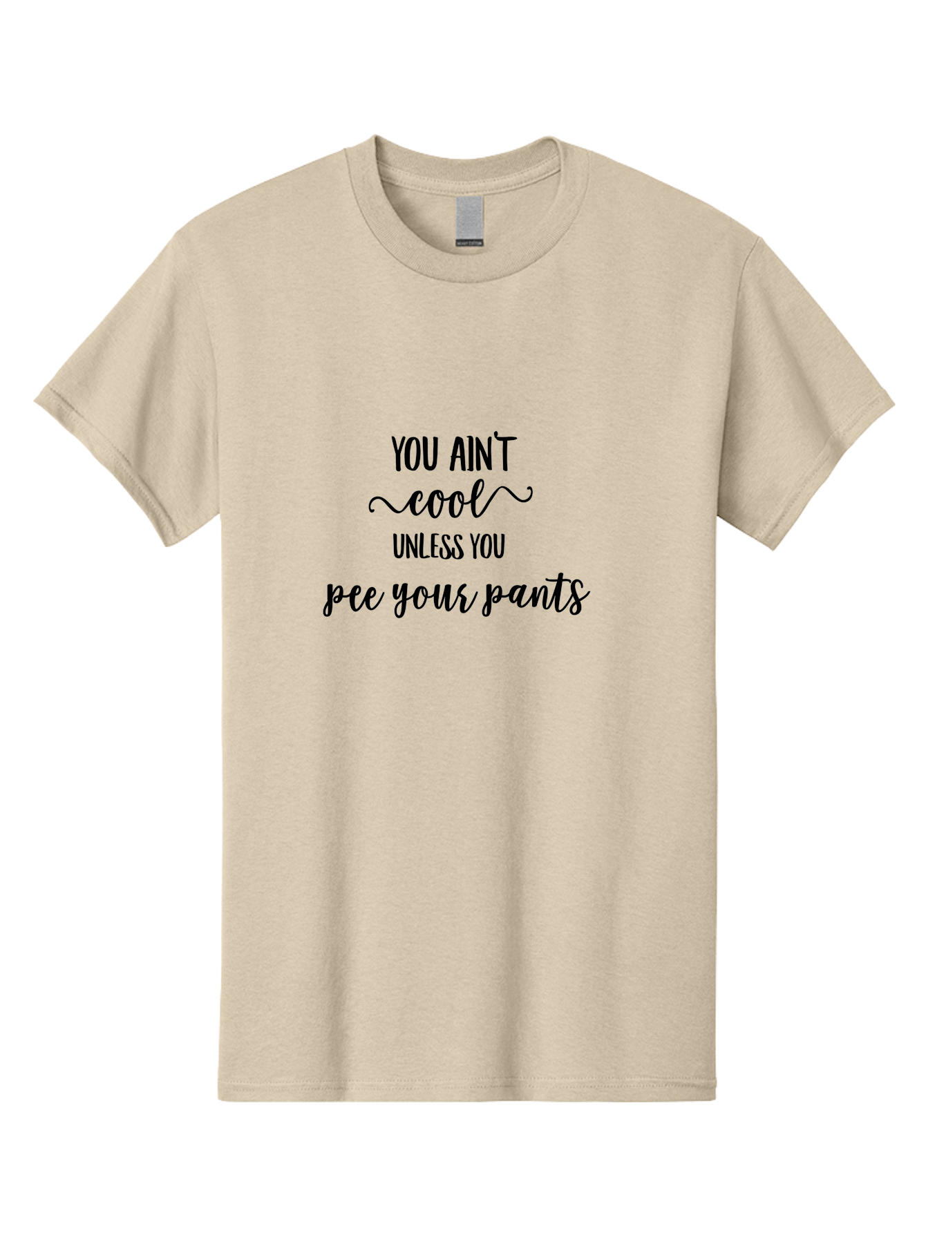 You-Ain-T-Cool-Unless-You-Pee-Your-Pants Men'S Graphic Tee, 100% Cotton, Comfortable Casual Summer Wear, Machine Washable, Funny Quote, Humor Graphic, Quirky Saying, Sarcastic Humor, Amusing Artwork, Bold Text, Playful Phrase Aad328 5