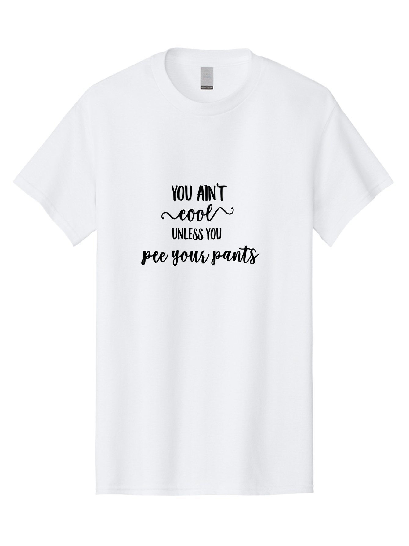You-Ain-T-Cool-Unless-You-Pee-Your-Pants Men'S Graphic Tee, 100% Cotton, Comfortable Casual Summer Wear, Machine Washable, Funny Quote, Humor Graphic, Quirky Saying, Sarcastic Humor, Amusing Artwork, Bold Text, Playful Phrase Aad328 11